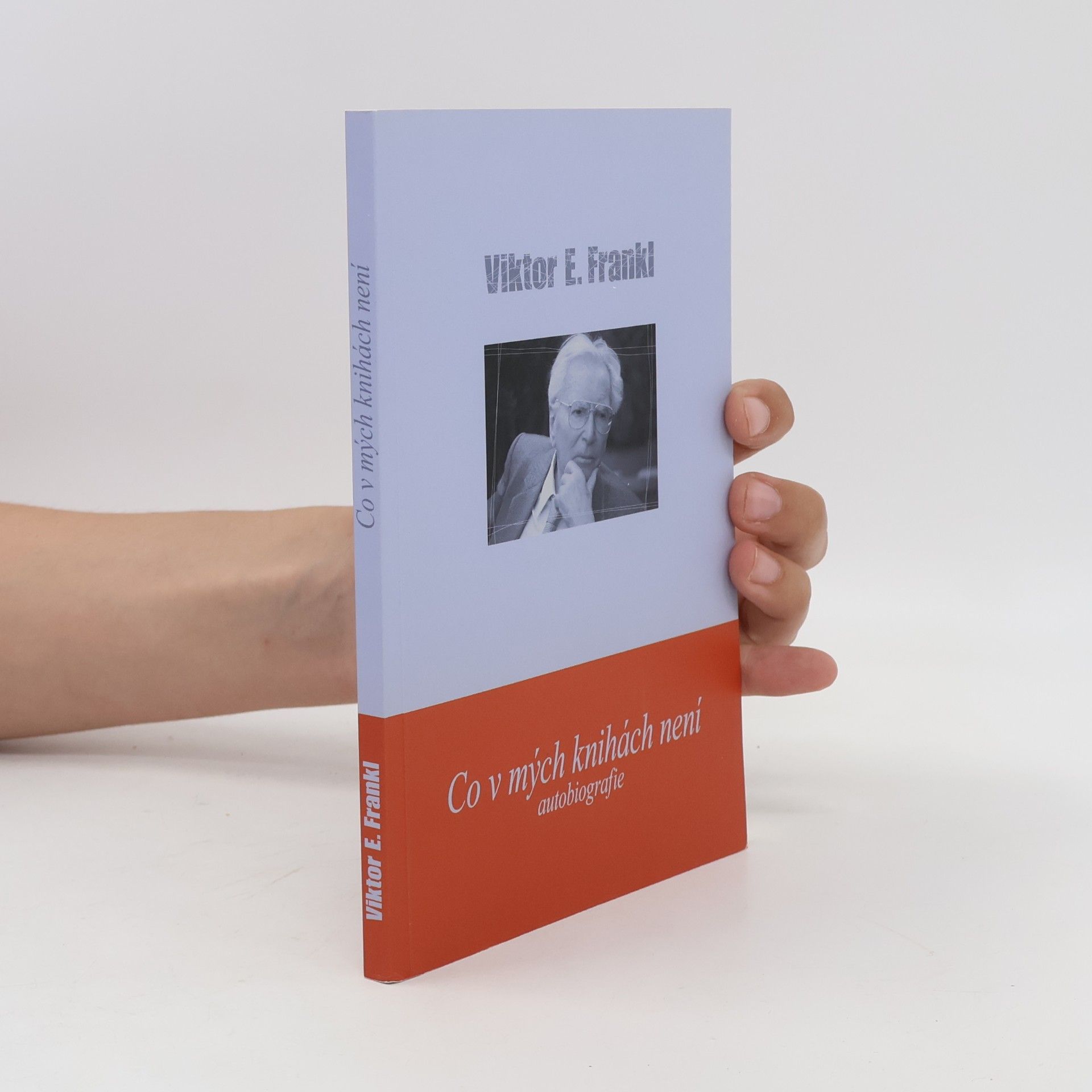 Viktor Emil Frankl Co v mých knihách není : autobiografie