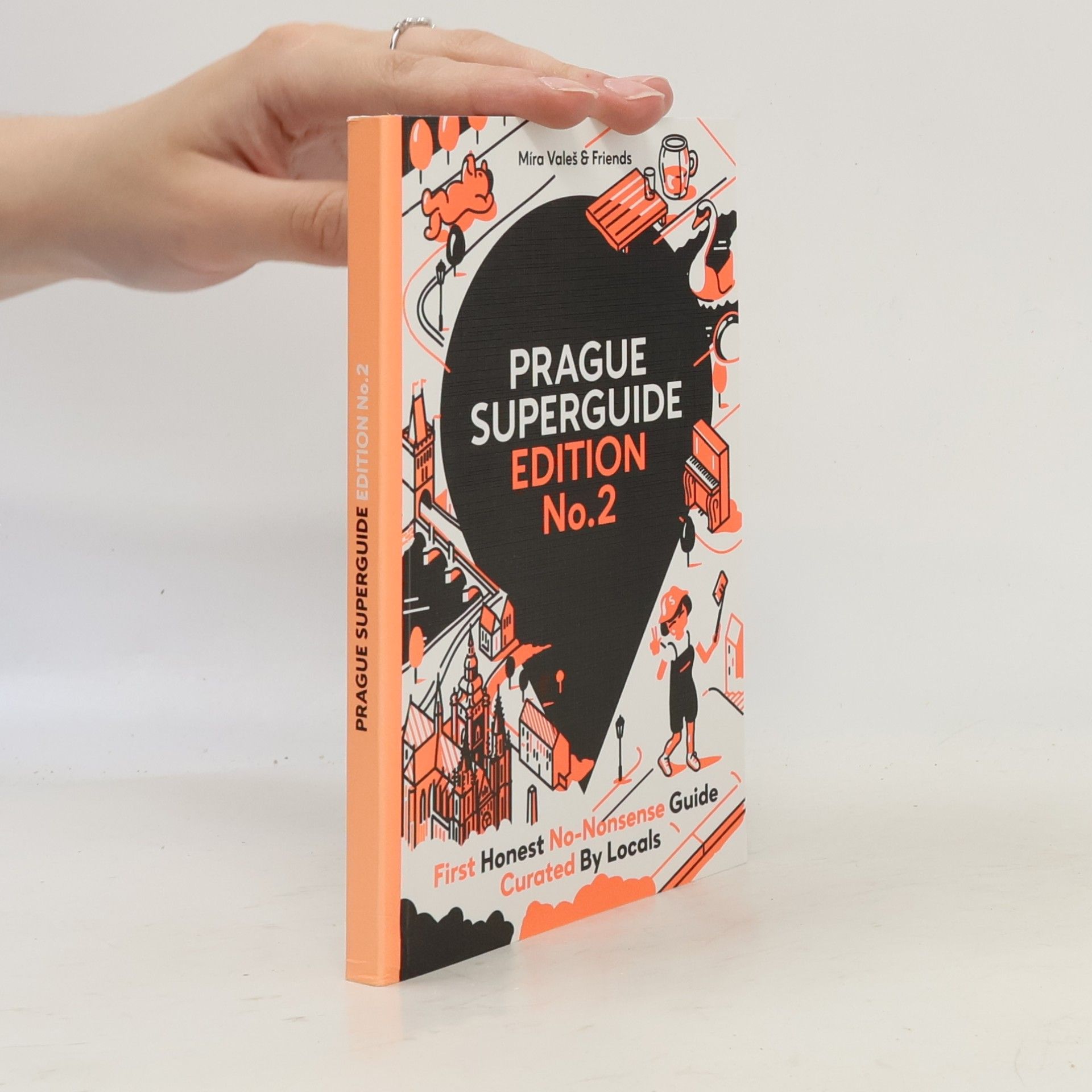 Míra Valeš Prague superguide: First honest no-nonsence guide curated by locals. Edition No. 2