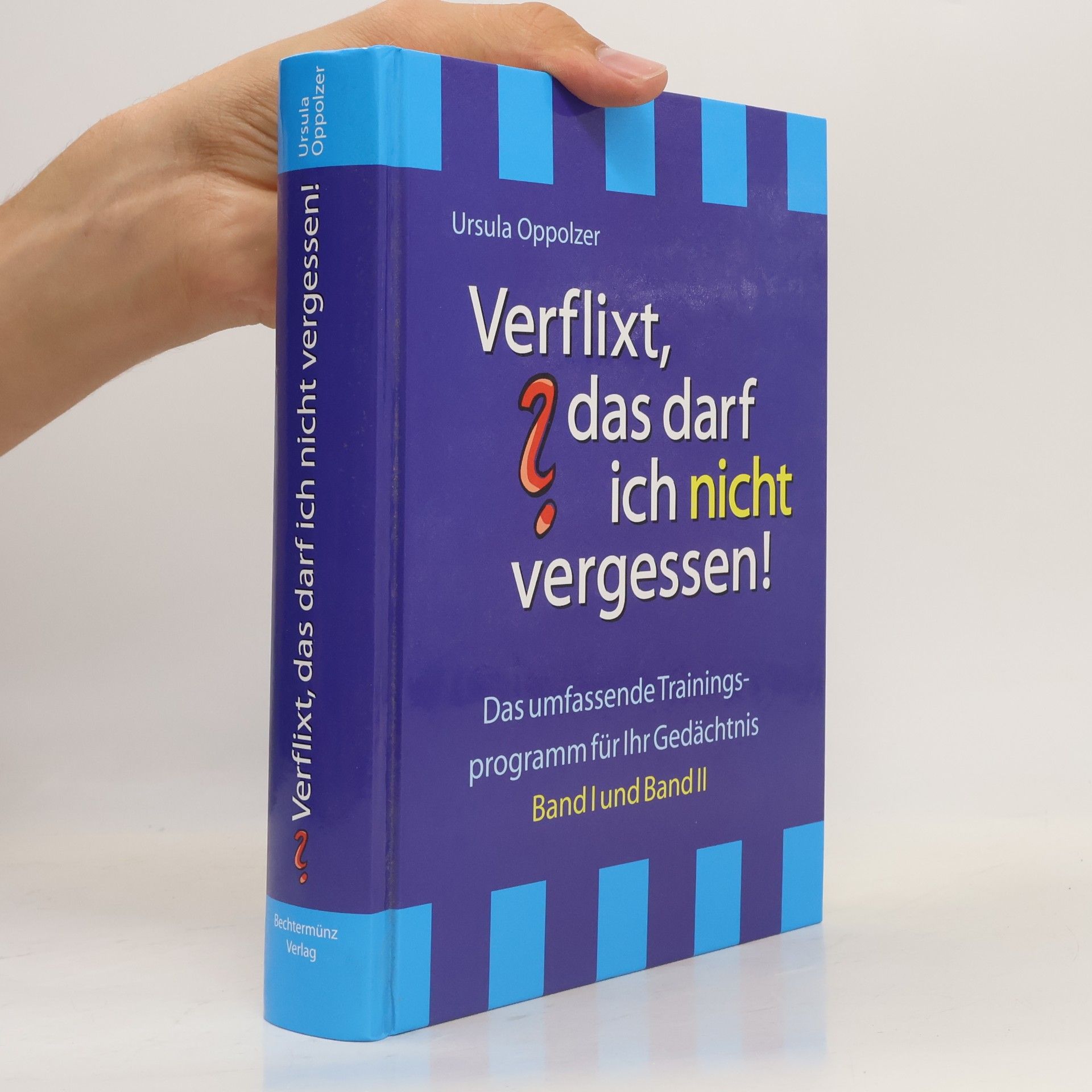 Ursula Oppolzer Verflixt, das darf ich nicht vergessen!