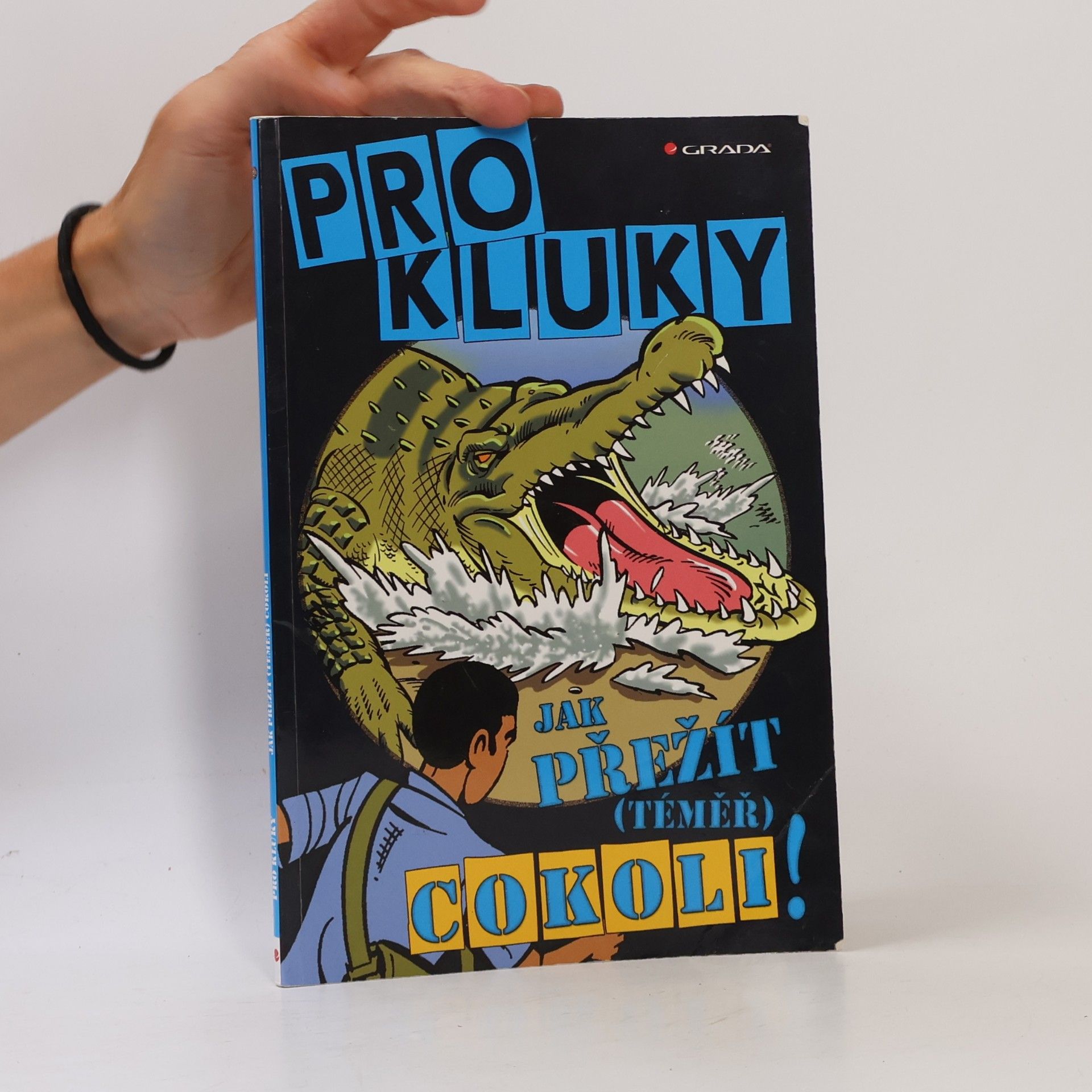 Marc-Oliver Martin Pro kluky! - Jak přežít (téměř) cokoliv