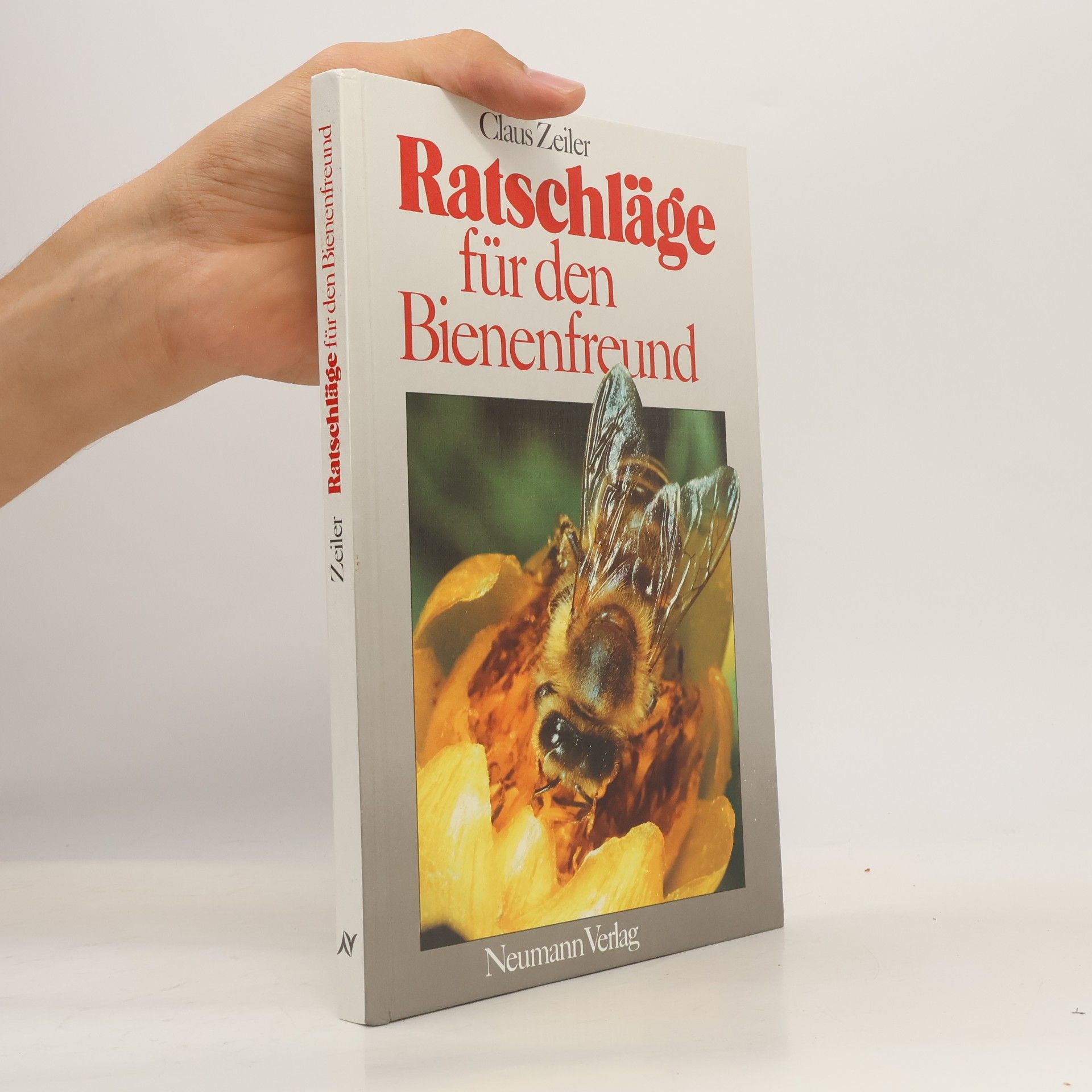 Claus Zeiler Ratschläge für den Bienenfreund