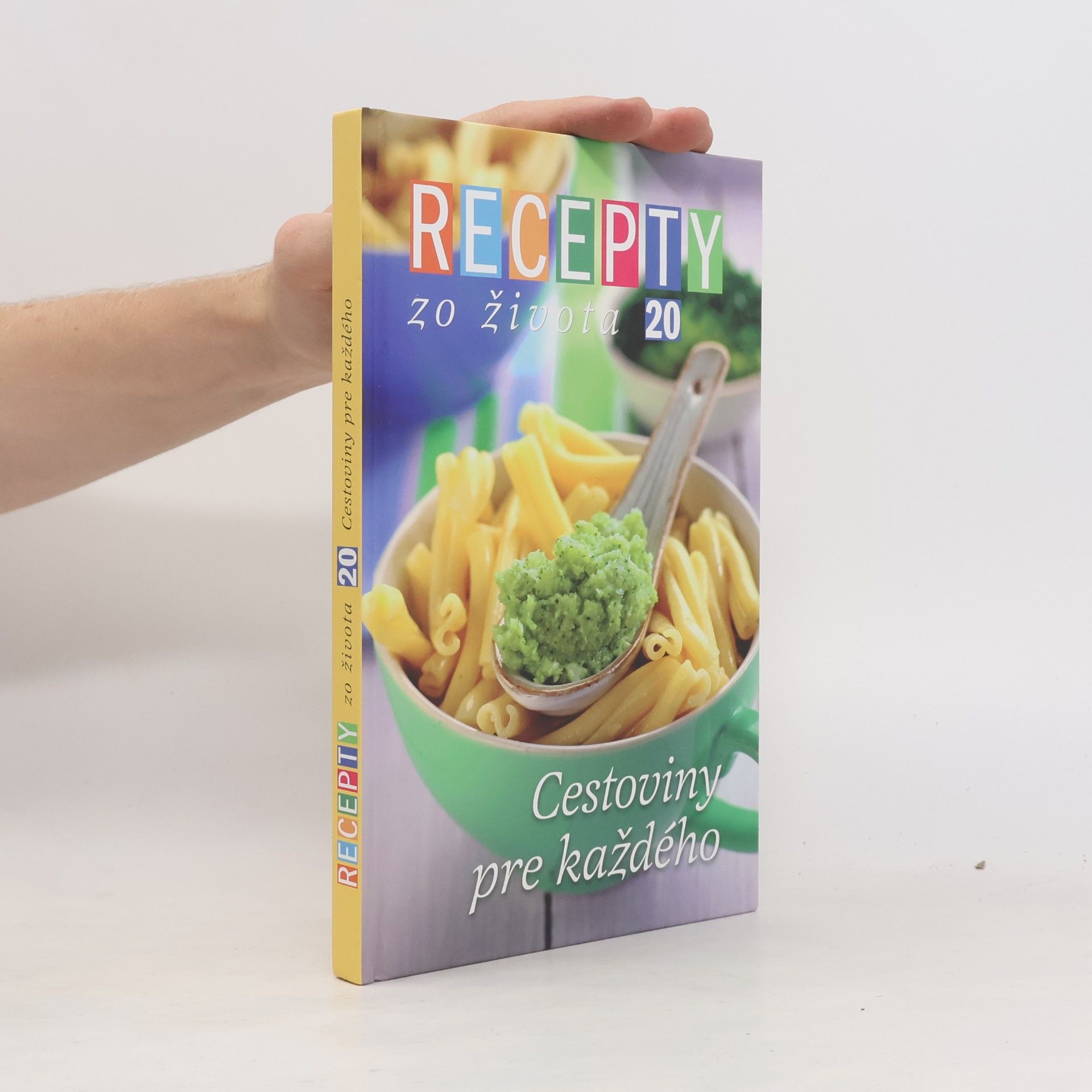 Various authors Recepty zo života 20: Cestoviny pre každého