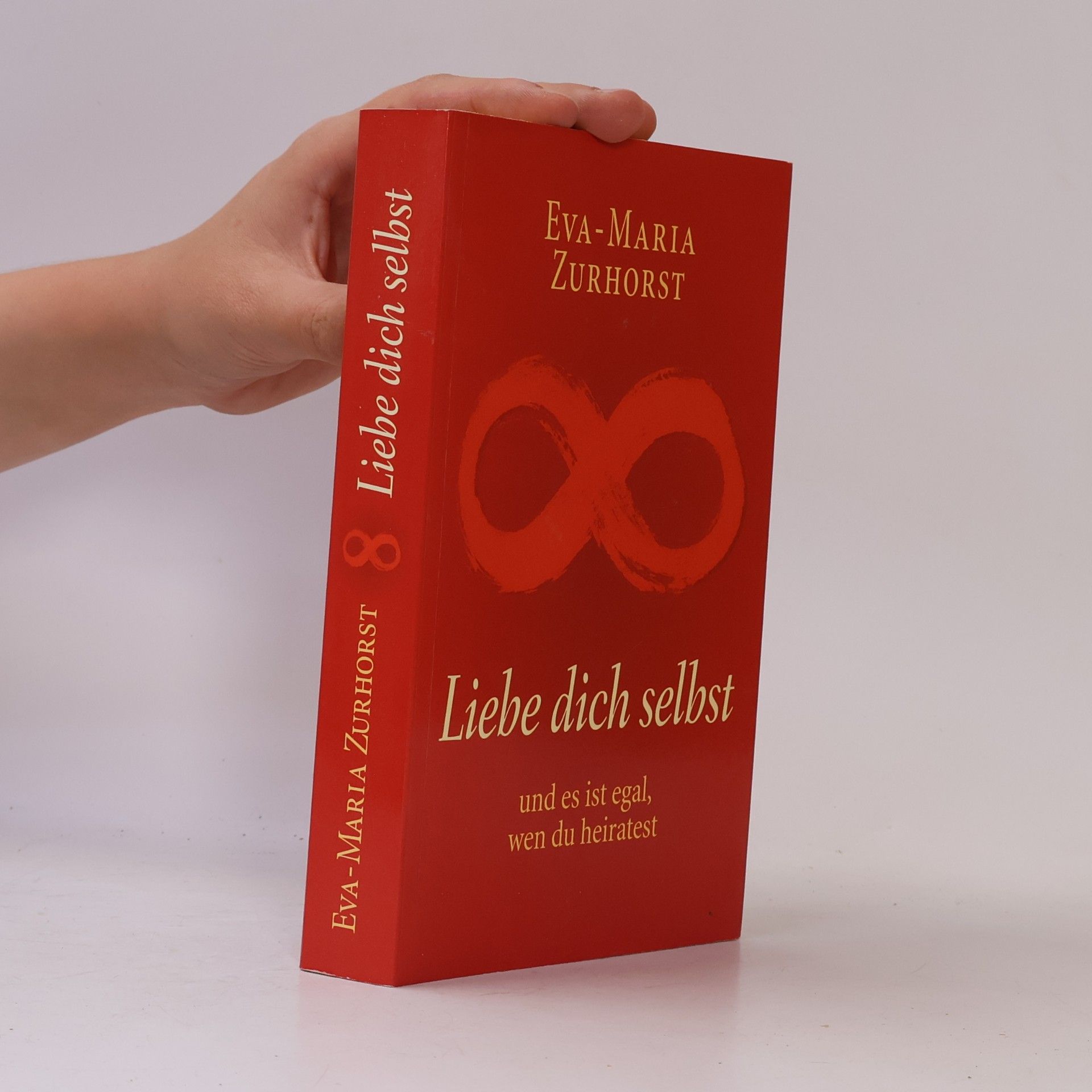 Eva-Maria Zurhorst Liebe dich selbst und es ist egal, wen du heiratest