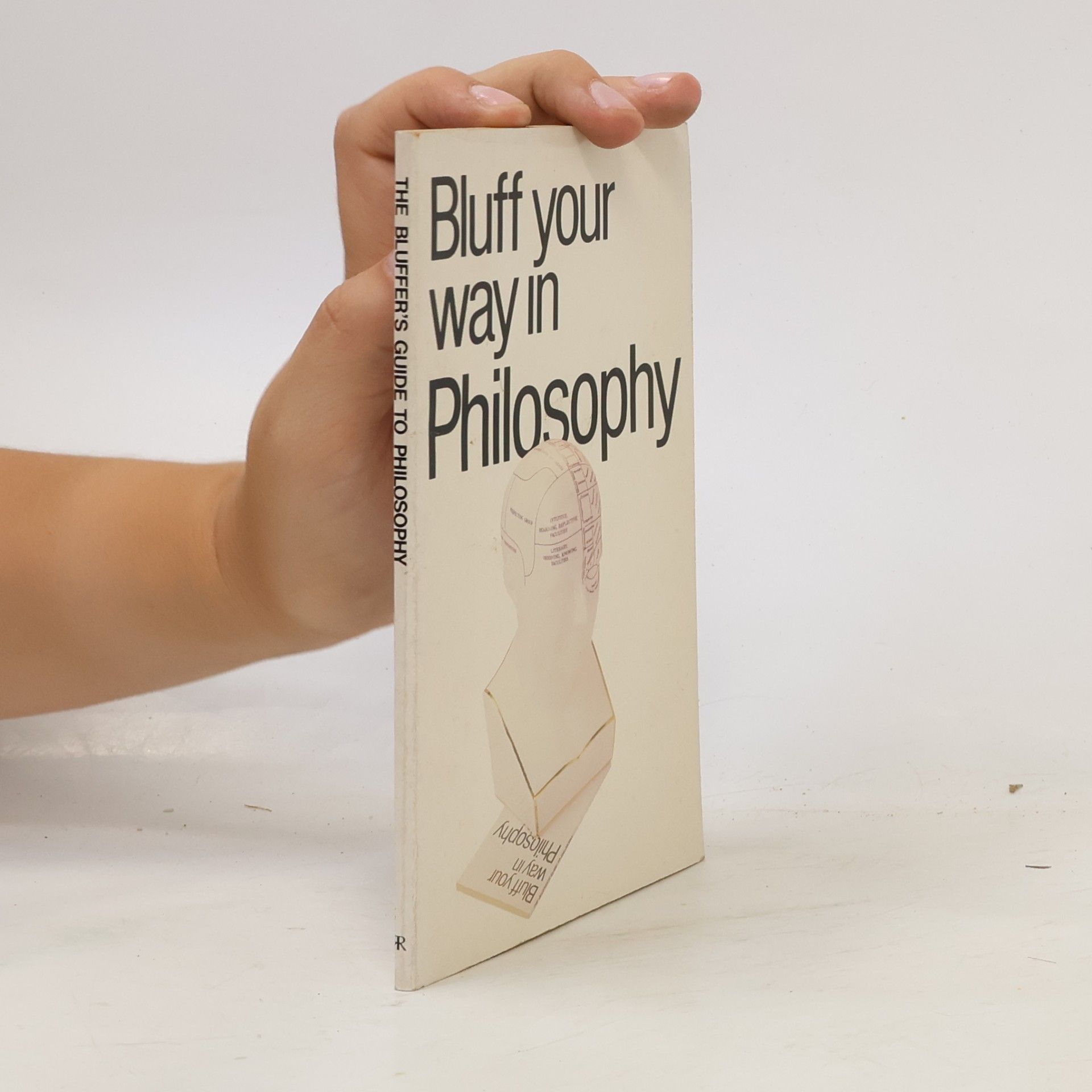 The Bluffer's Guide: Bluff Your Way in Philosophy