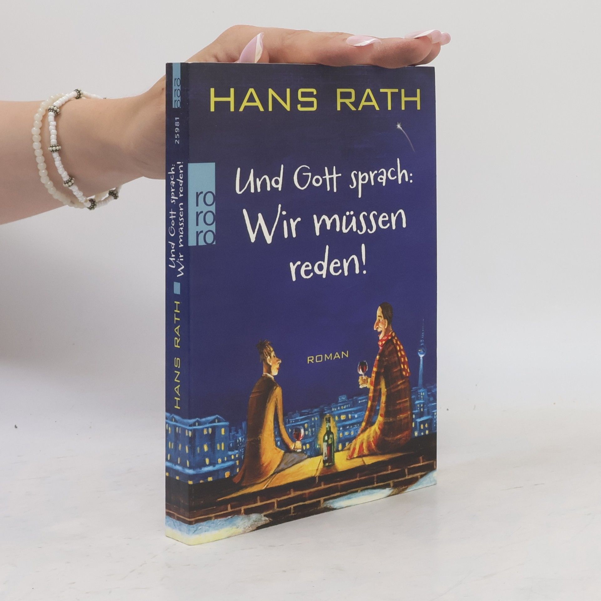 Hans Rath Und Gott sprach: Wir müssen reden!