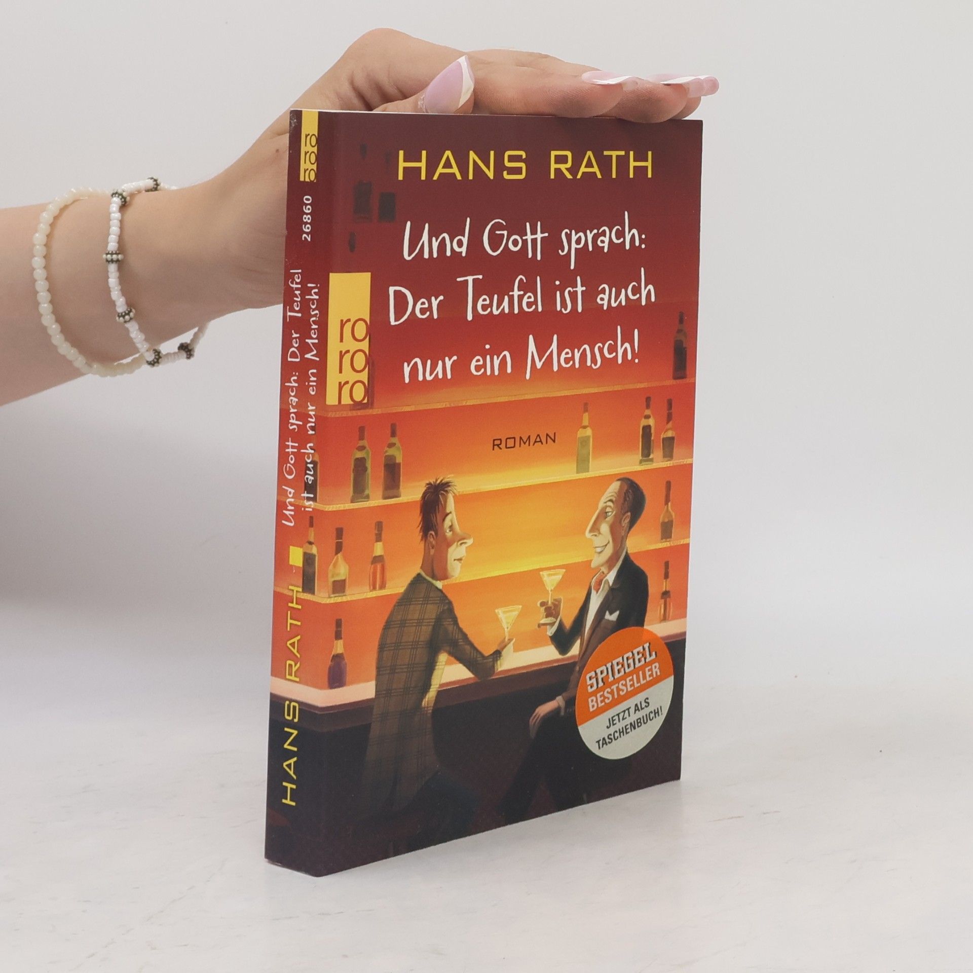 Hans Rath Und Gott sprach: der Teufel ist auch nur ein Mensch!