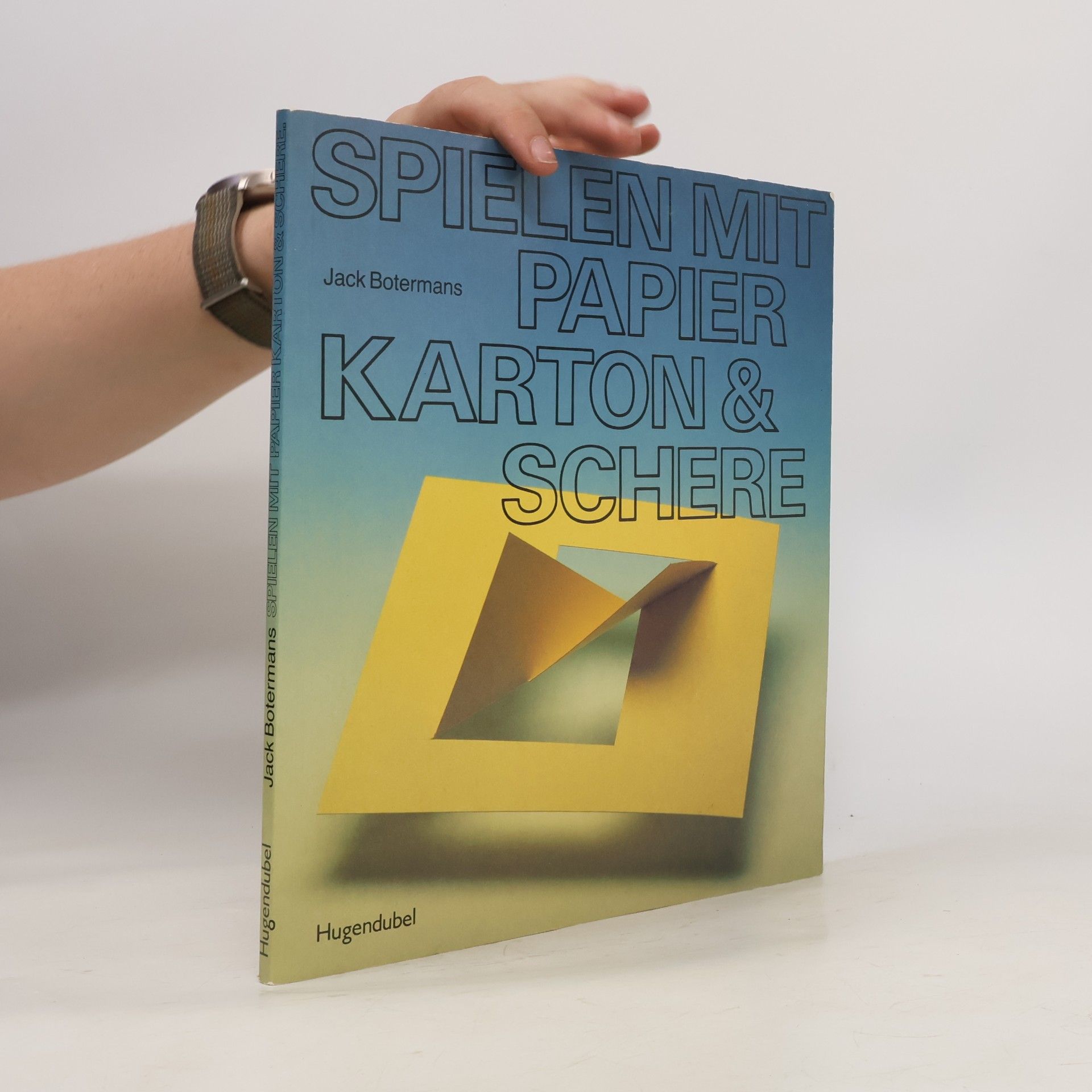 Rob van den Dobbelsteen Spielen mit Papier, Karton & Schere