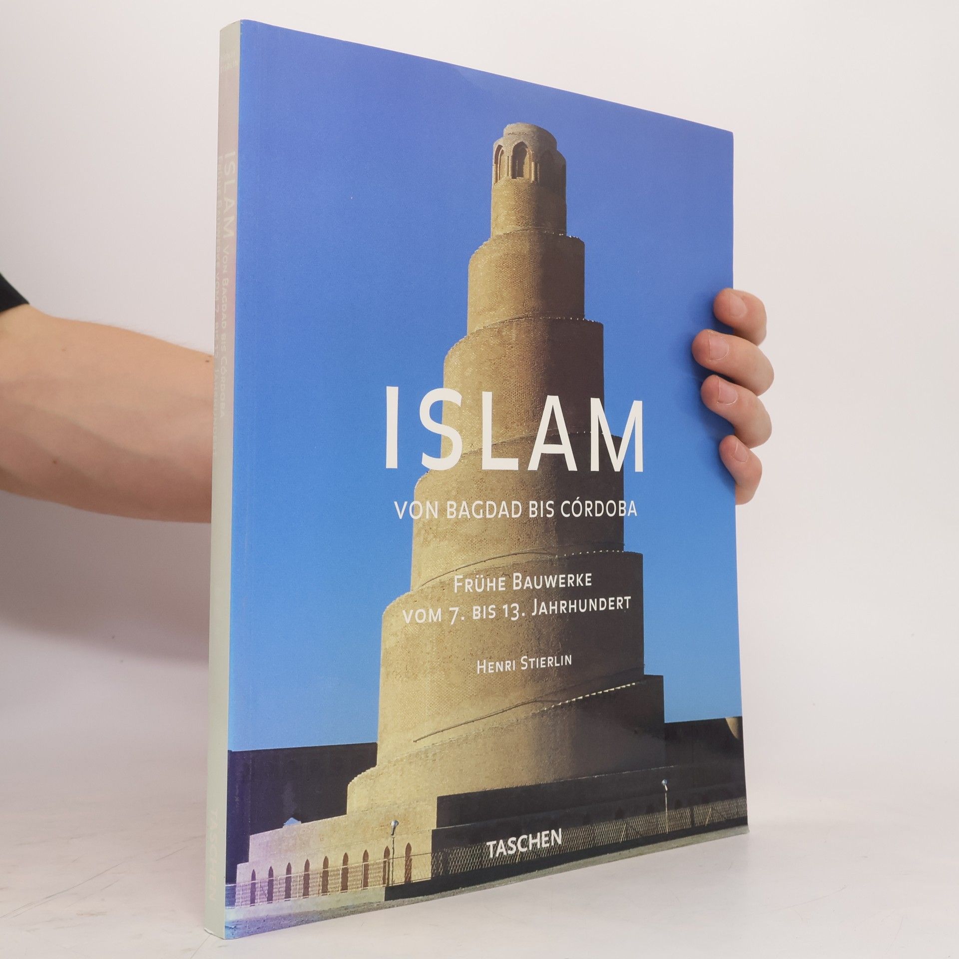 Henri Stierlin Islam. Von Bagdad bis Córdoba