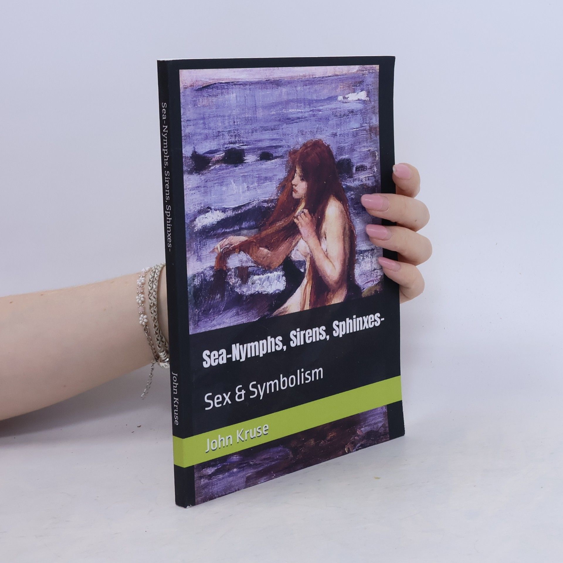 Sea-Nymphs, Sirens, Sphinxes-: Sex & Symbolism