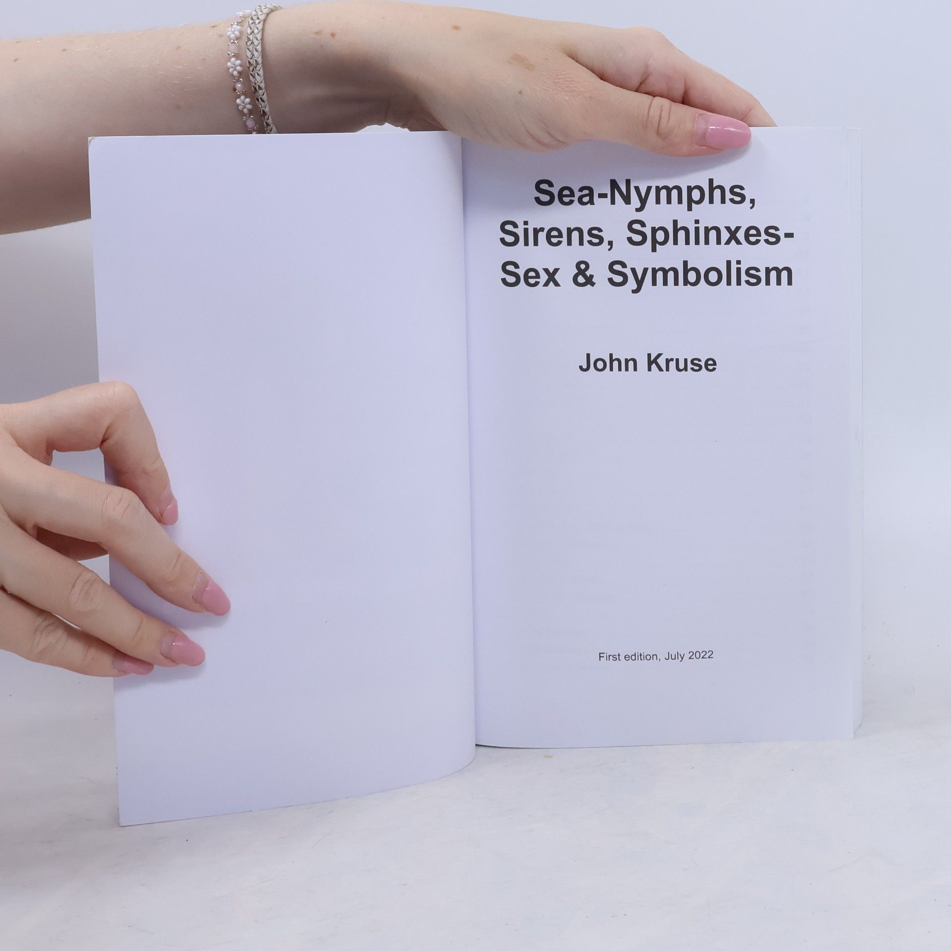 John Kruse Sea-Nymphs, Sirens, Sphinxes-: Sex & Symbolism