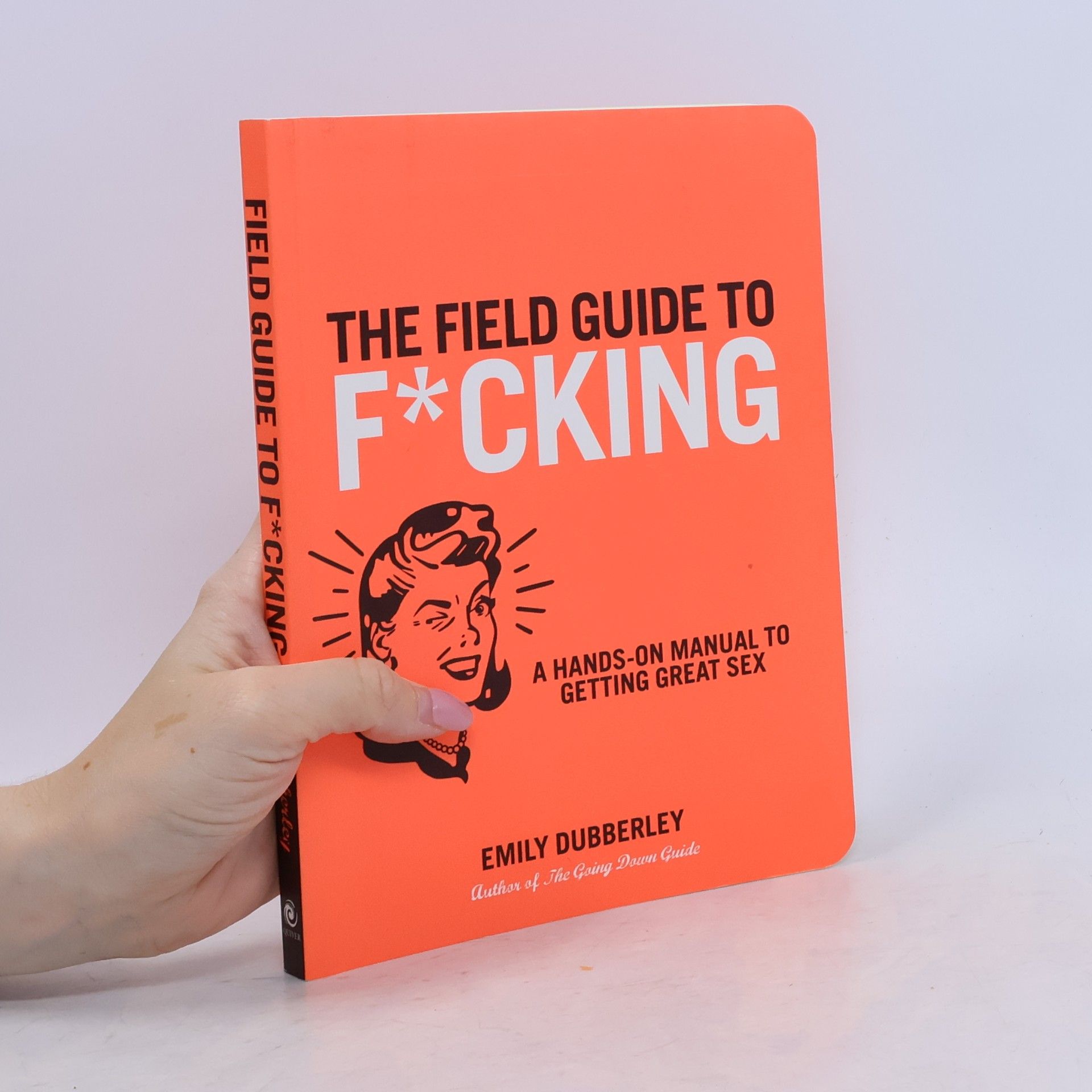 Emily Dubberley The Field Guide to F*CKING