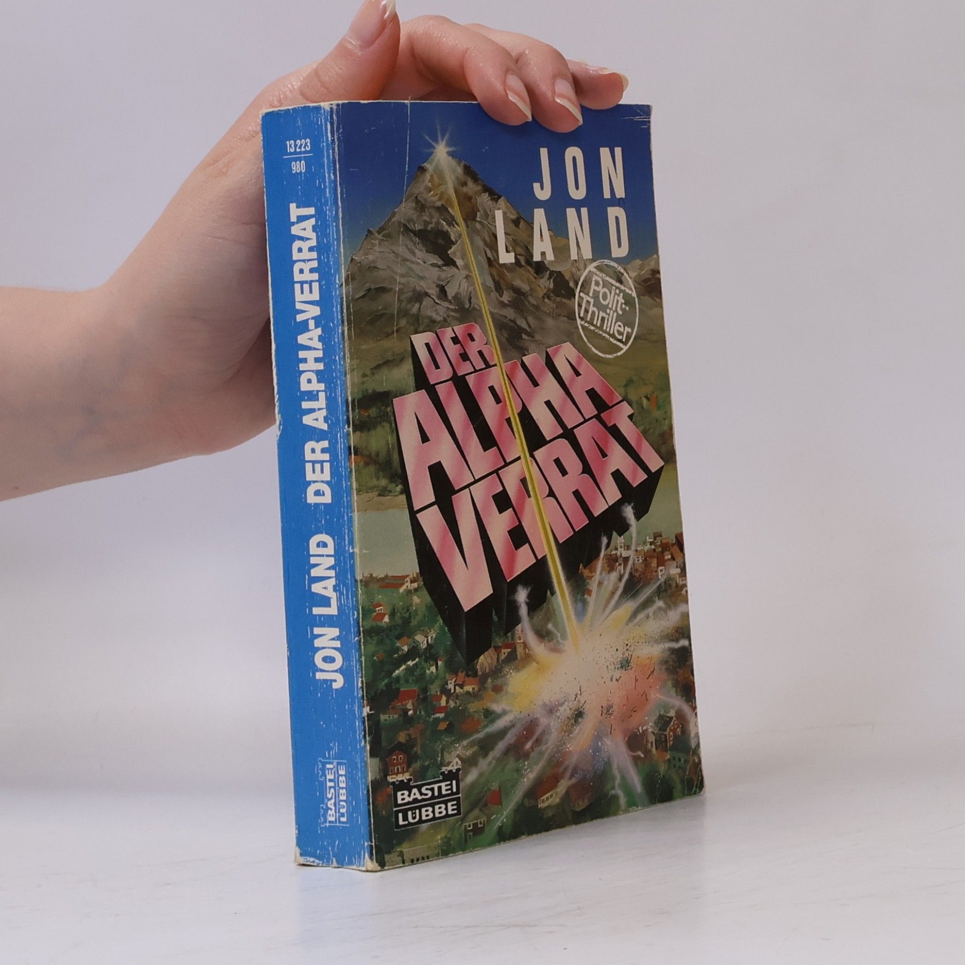 Jon Land Der Alpha-Verrat. Polit-Thriller. Mit e. Nachw. v. Uwe Anton