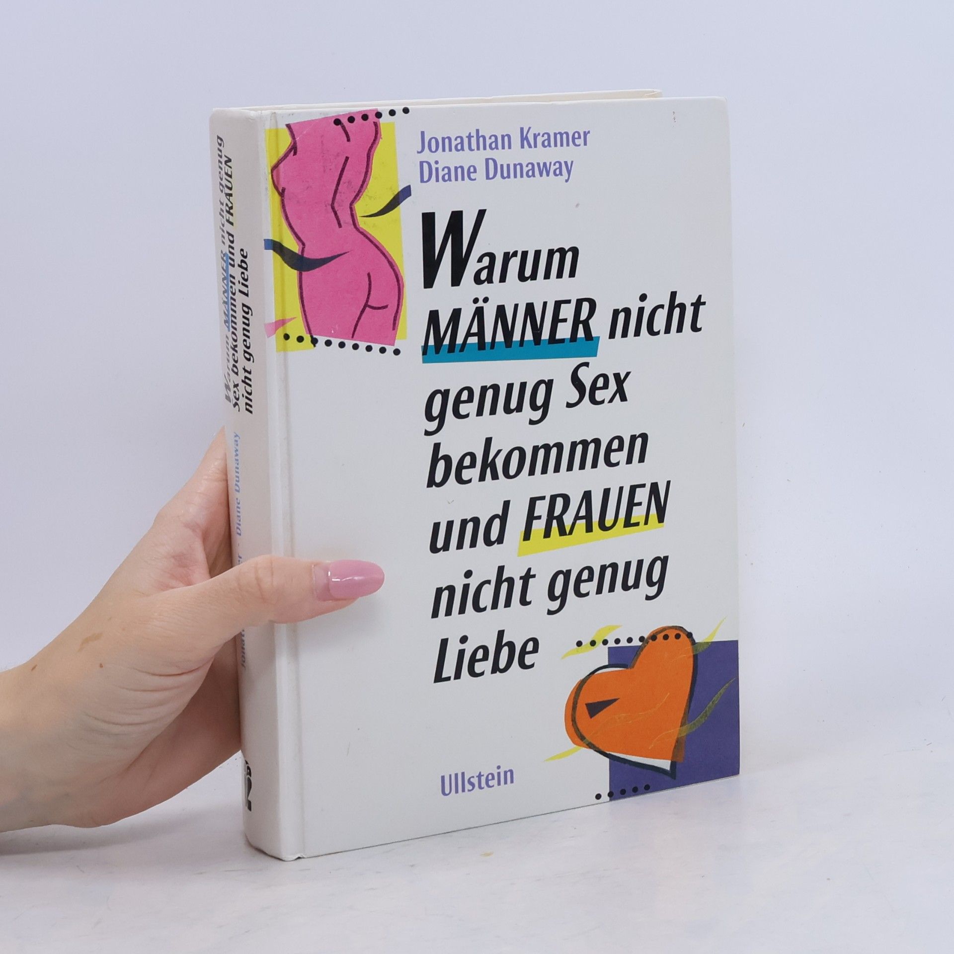 Jonathan Kramer Warum Männer nicht genug Sex bekommen und Frauen nicht genug Liebe