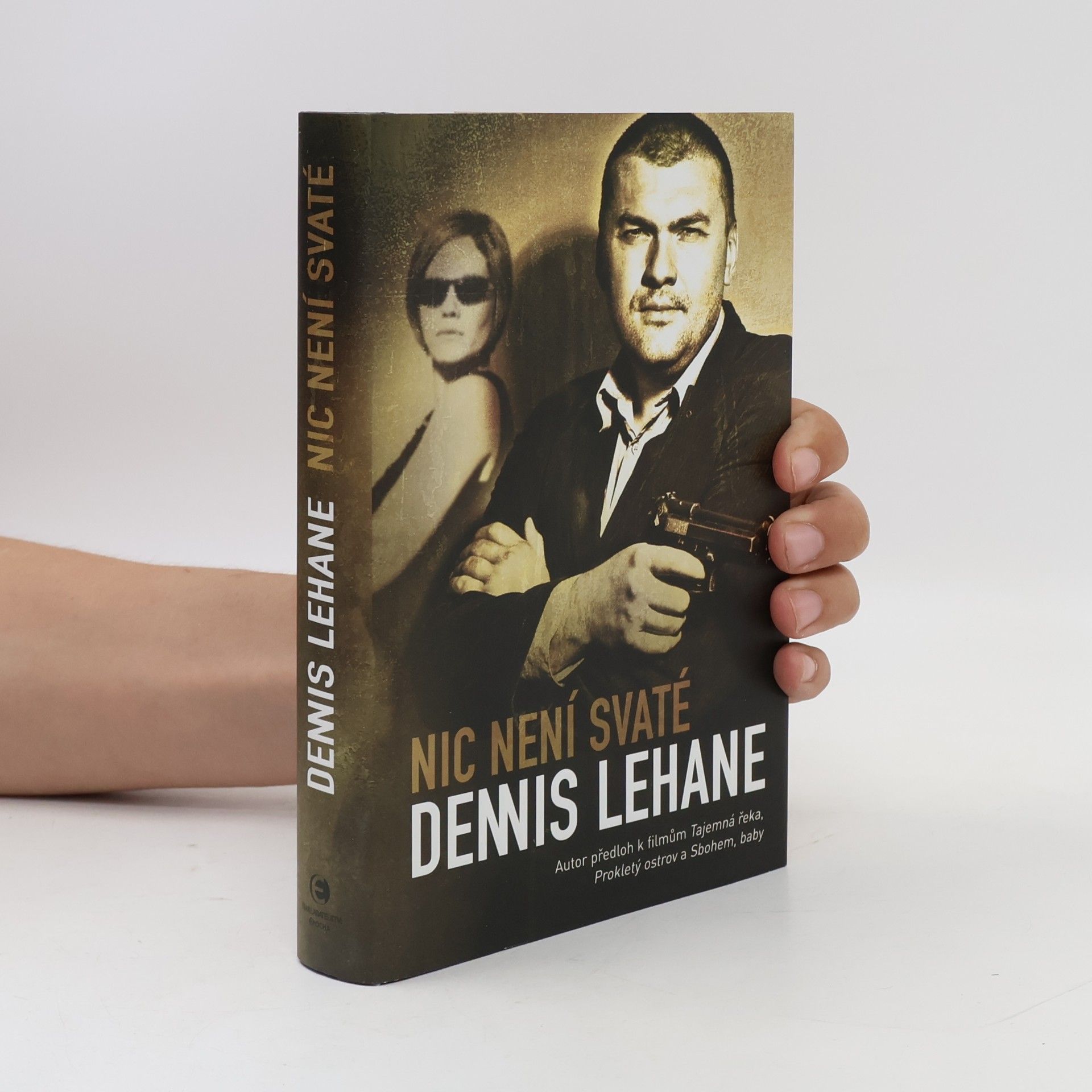 Dennis Lehane Nic není svaté