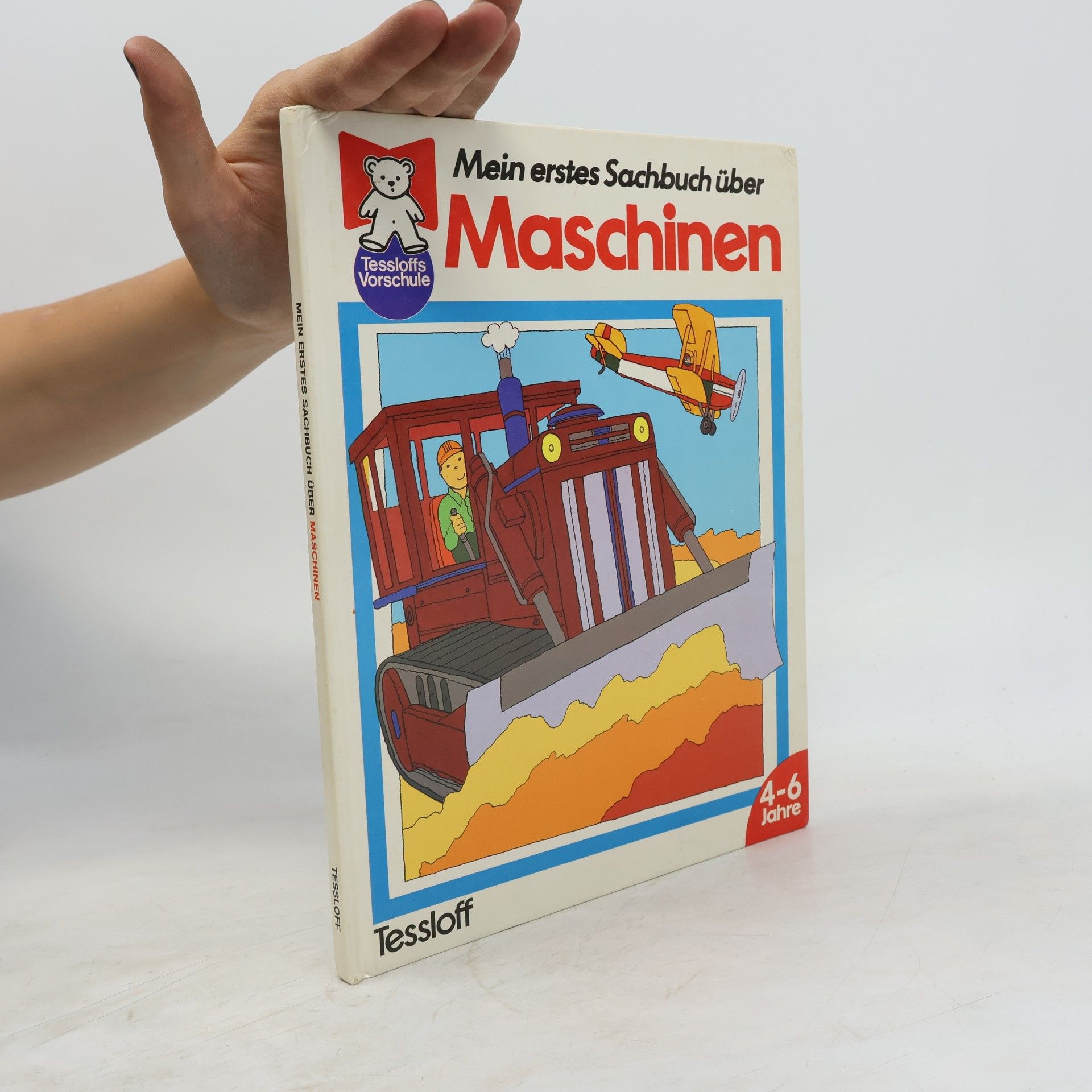 Various authors Tessloffs Vorschule: Mein erstes Sachbuch über Maschinen