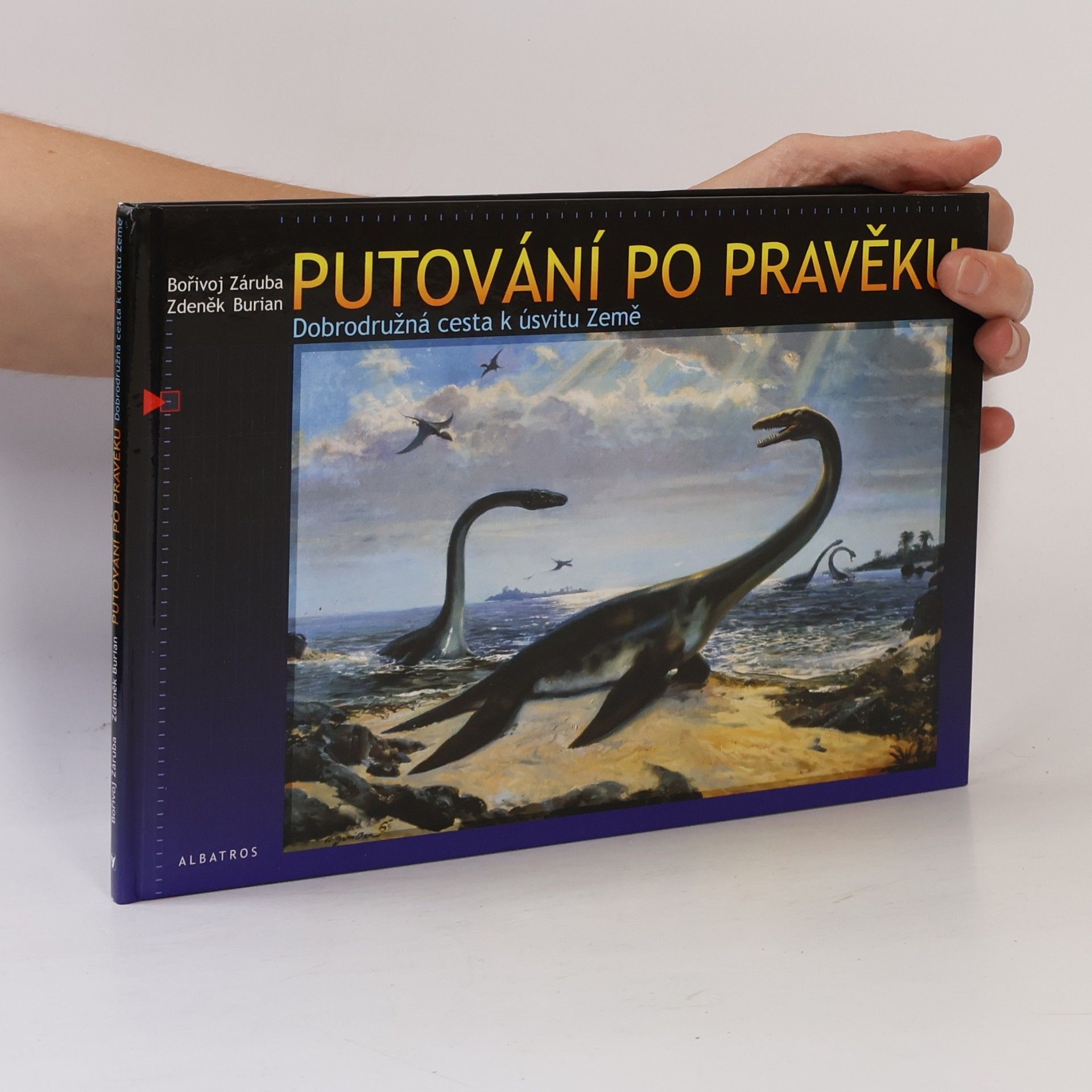 Zdeněk Burian Putování po pravěku. Dobrodružná cesta k úsvitu Země