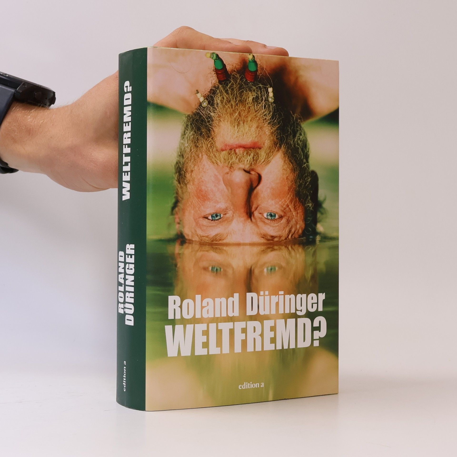 Roland Düringer Weltfremd?