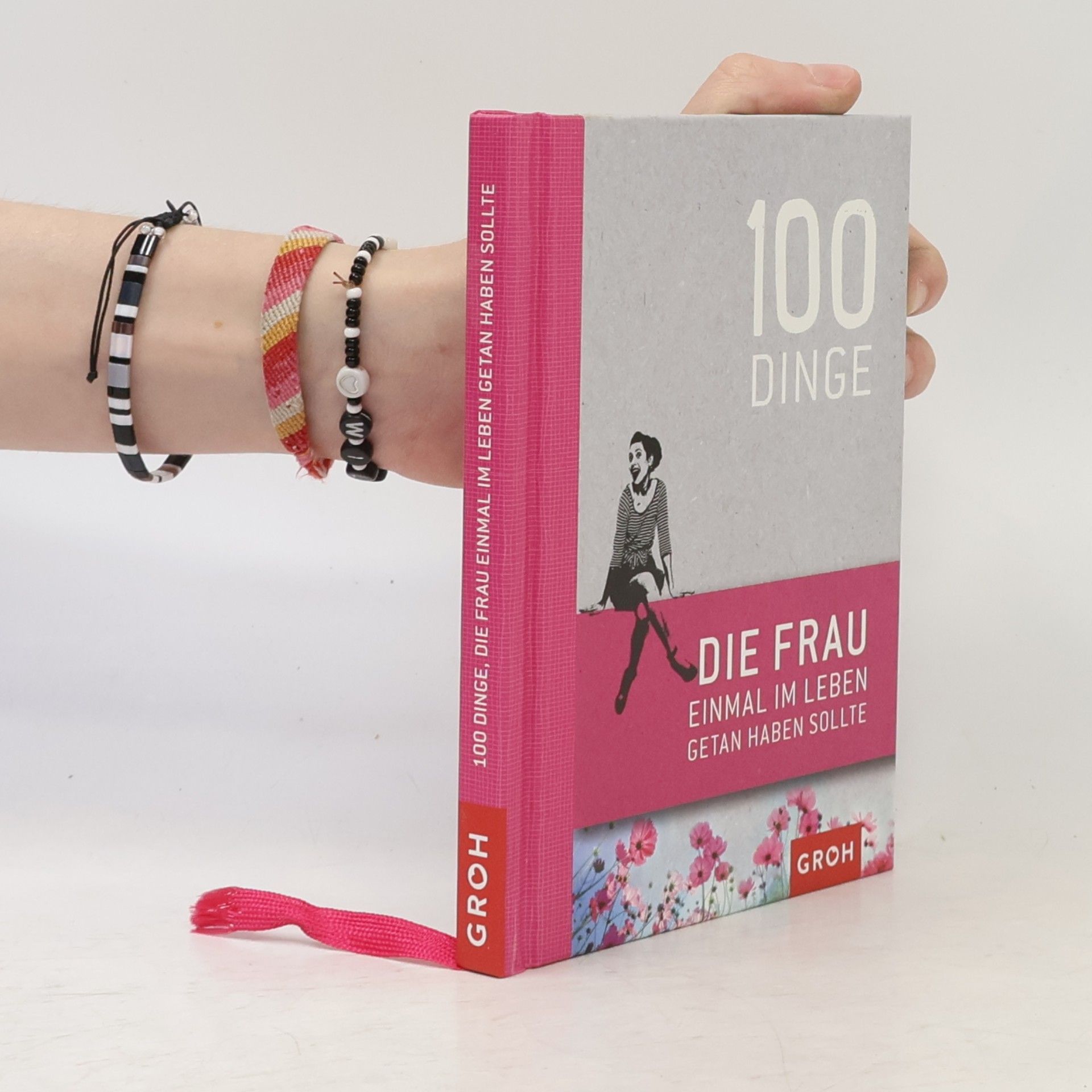 Kolektiv autorů 100 Dinge, die Frau einmal im Leben getan haben sollte