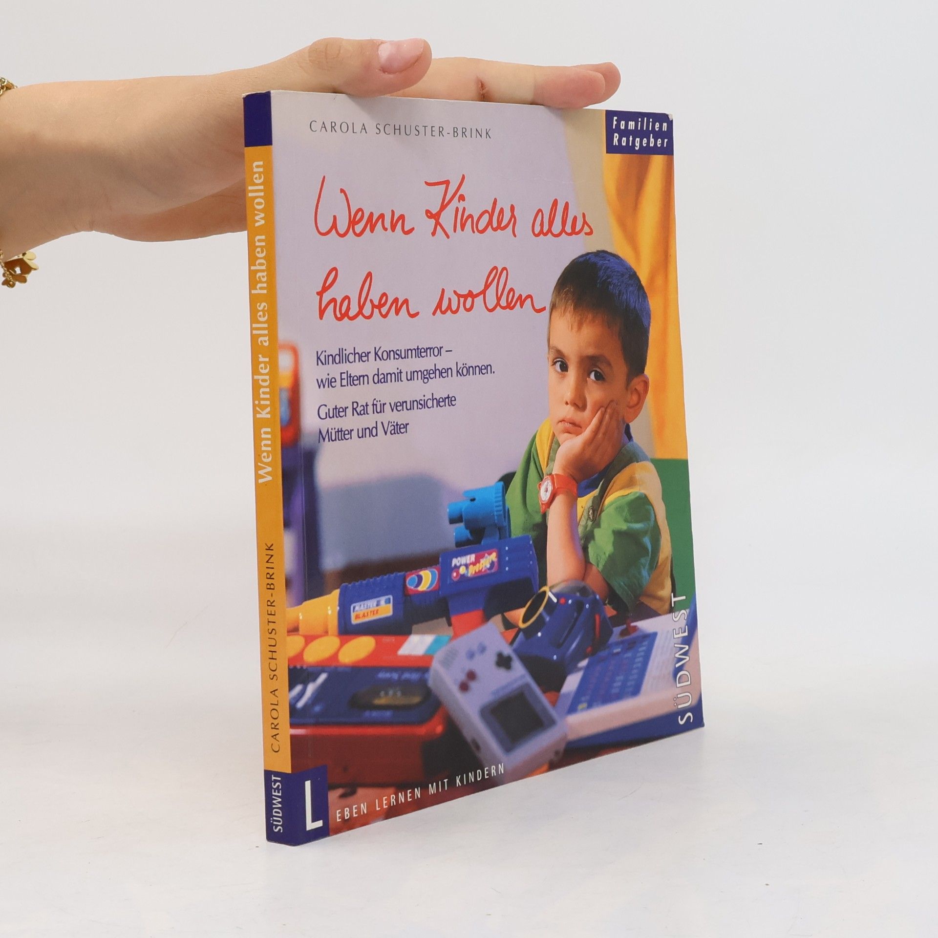 Carola Schuster-Brink Wenn Kinder alles haben wollen
