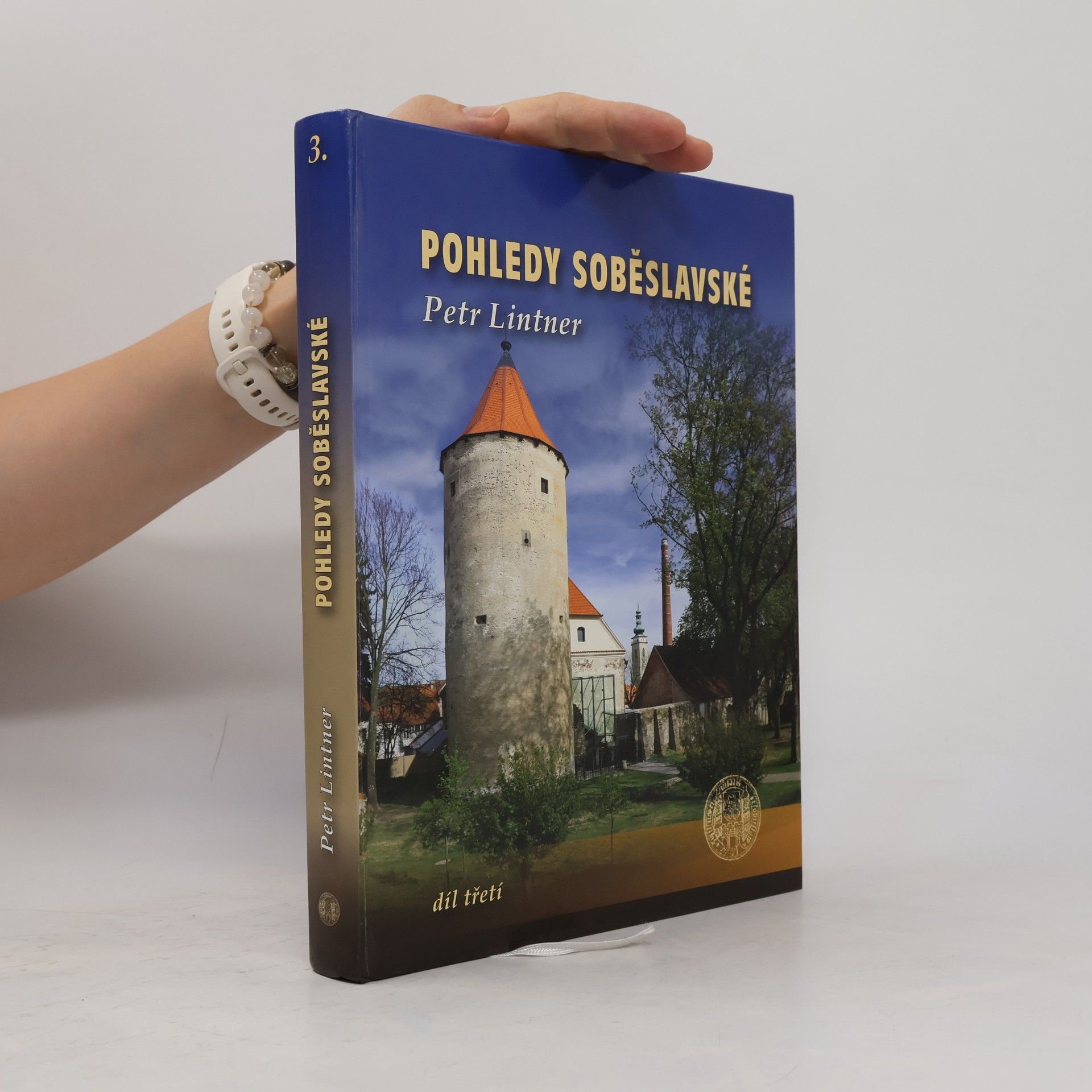 Petr Lintner Pohledy soběslavské. Díl třetí
