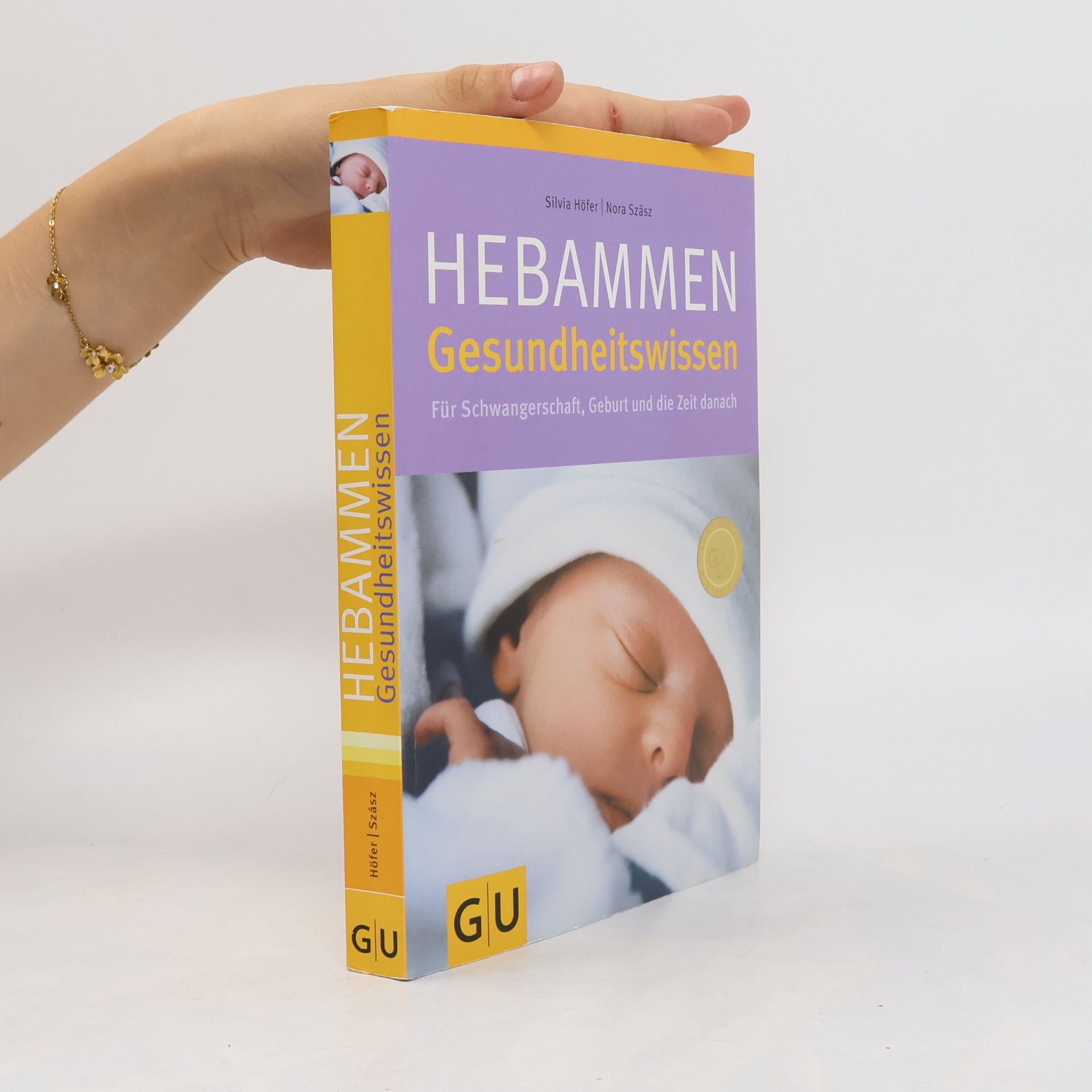 Hebammen Gesundheitswissen für Schwangerschaft, Geburt und die Zeit danach