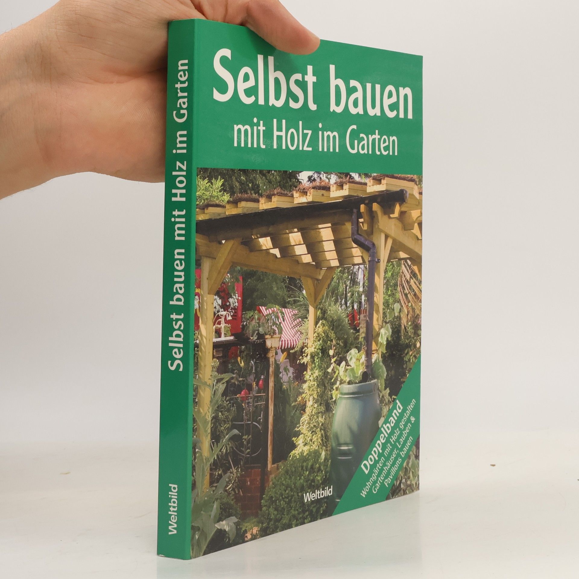 Autorenkollektiv Selbst bauen mit Holz im Garten