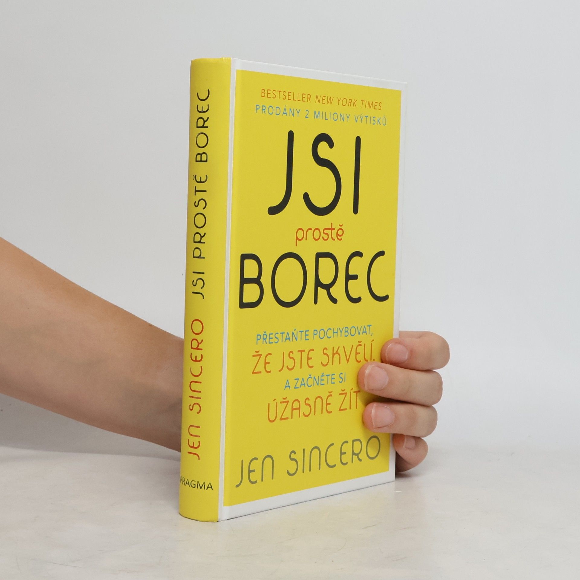 Jen Sincero Jsi prostě borec: Přestaňte pochybovat, že jste skvělí, a začněte si úžasně žít