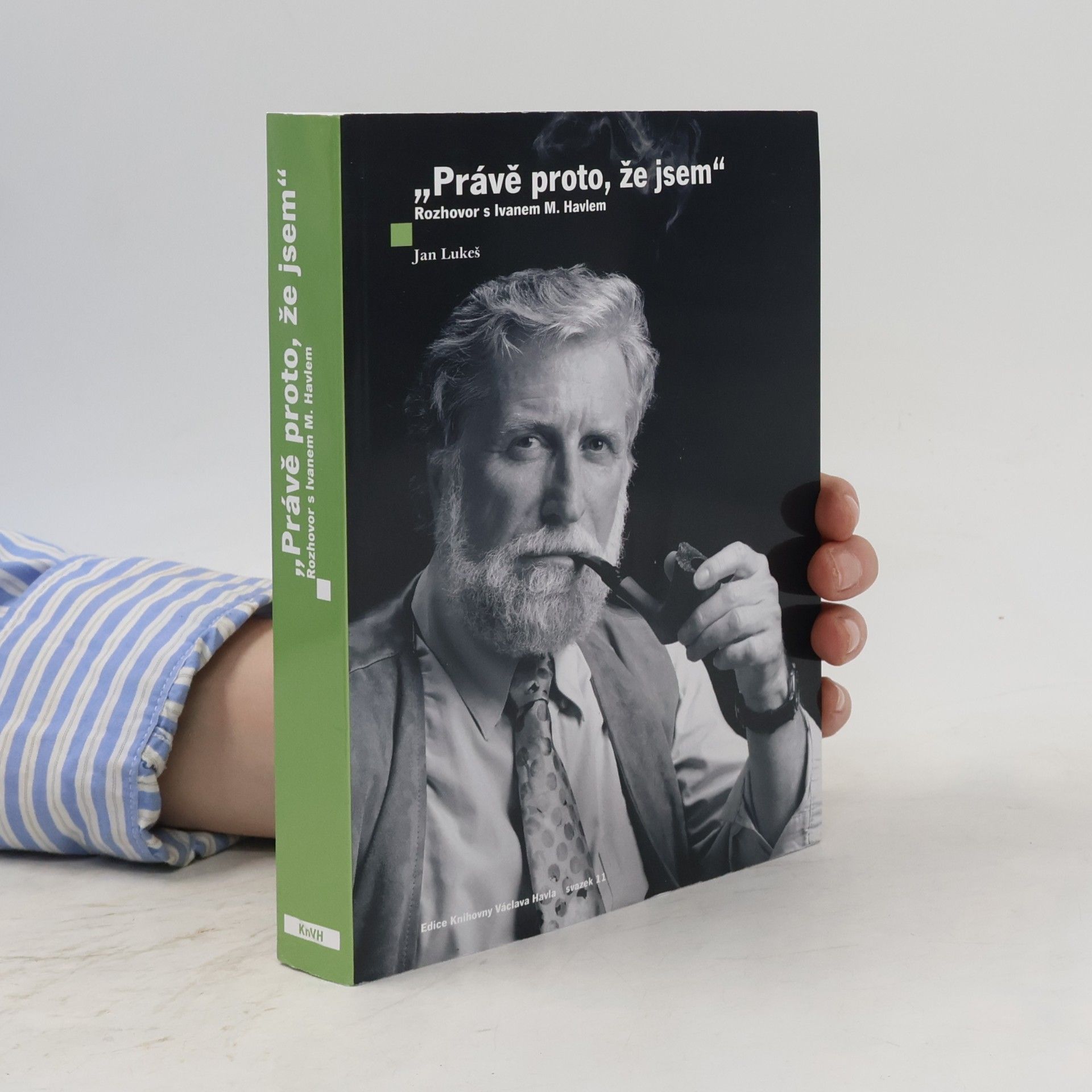 Právě proto, že jsem : rozhovor s Ivanem M. Havlem