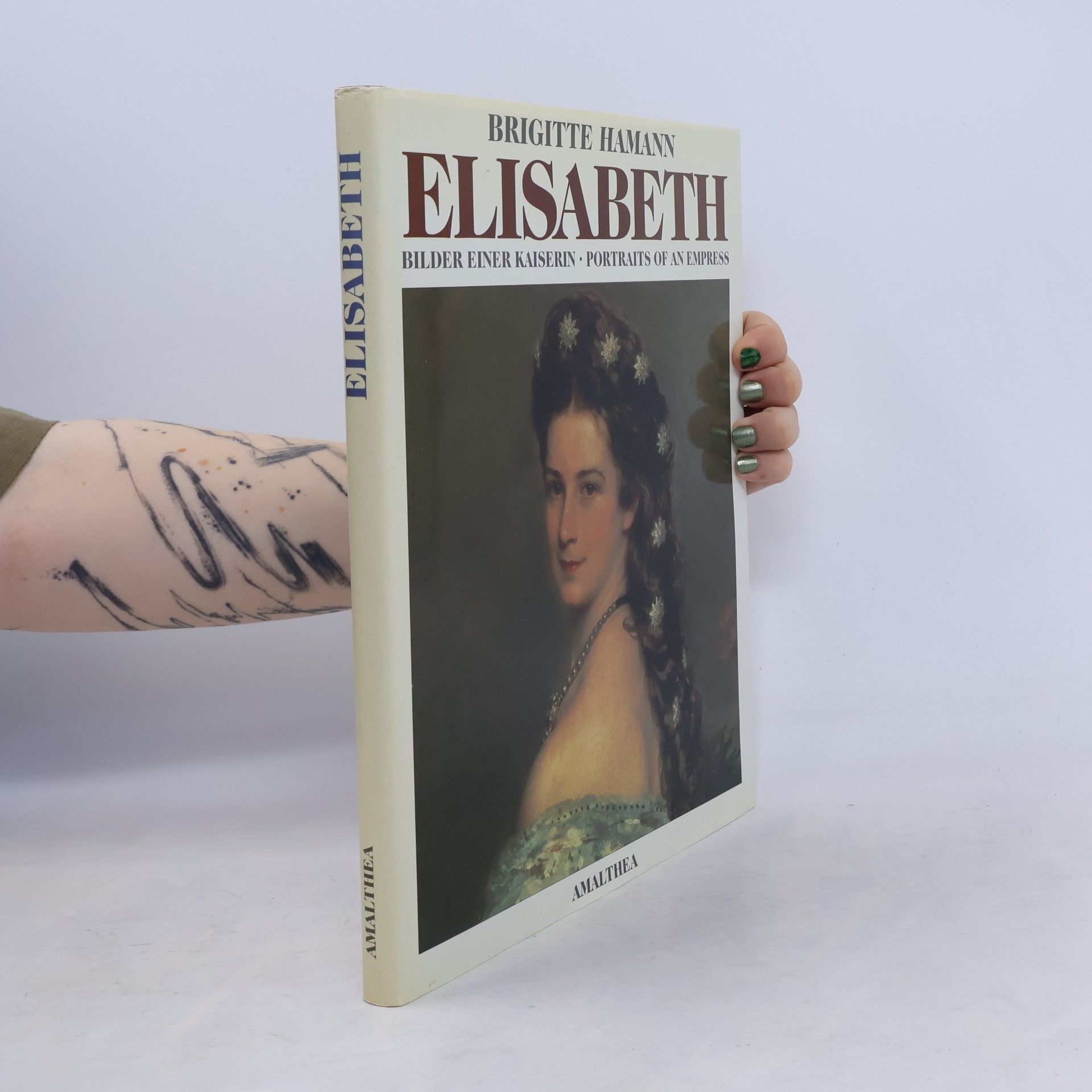 Brigitte Hamann Elisabeth : Bilder einer Kaiserin