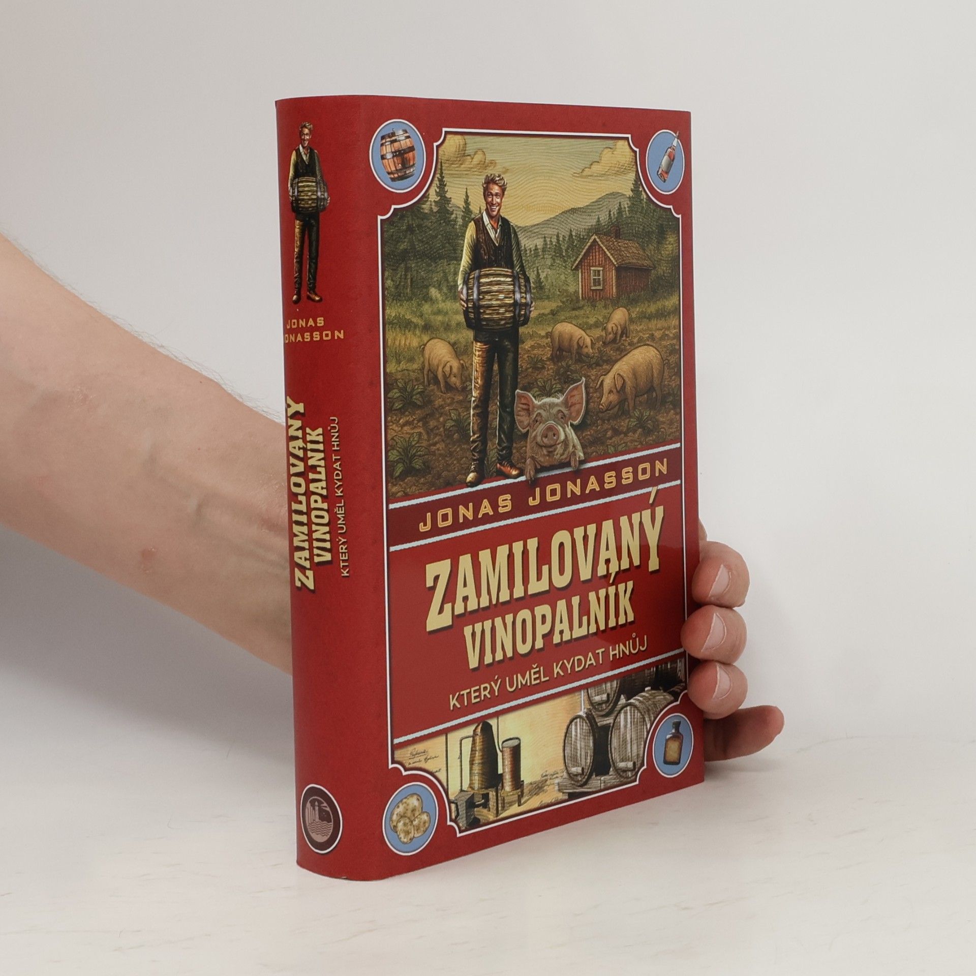 Jonas Jonasson Zamilovaný vinopalník, který uměl kydat hnůj