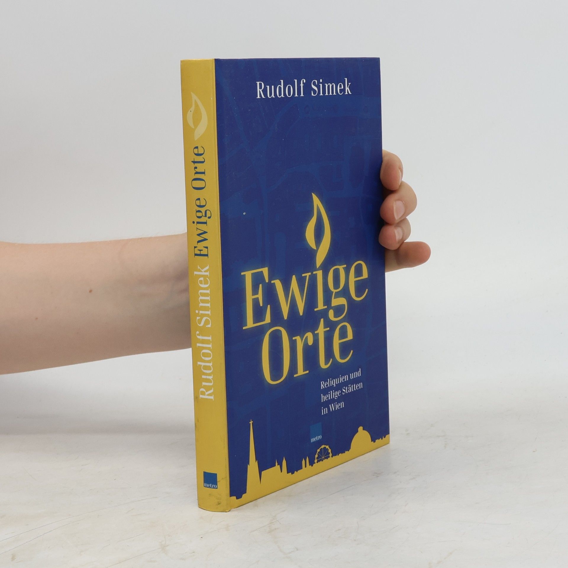 Ewige Orte. Reliquien und heilige Stätten in Wien