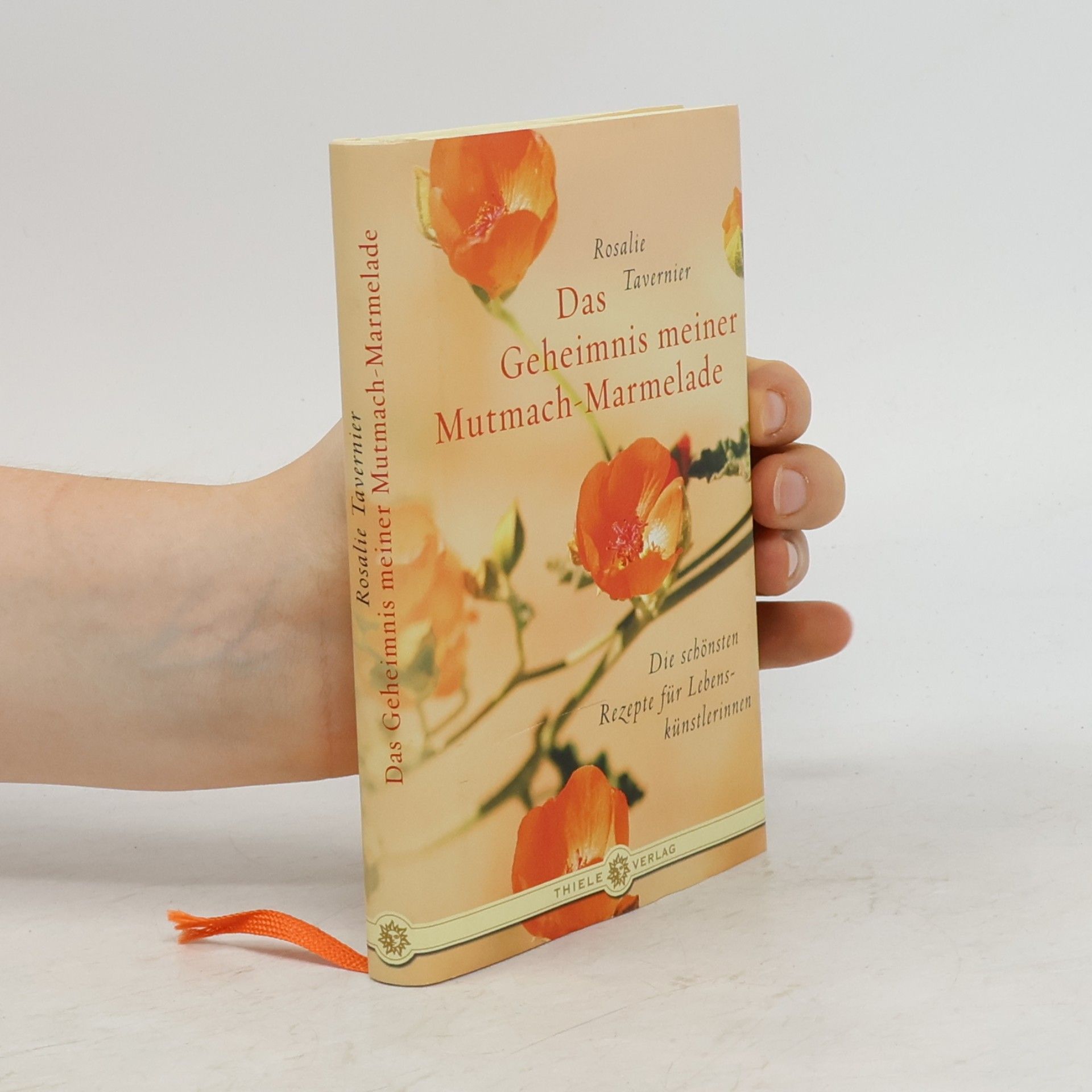 Rosalie Tavernier Das Geheimnis meiner Mutmach-Marmelade