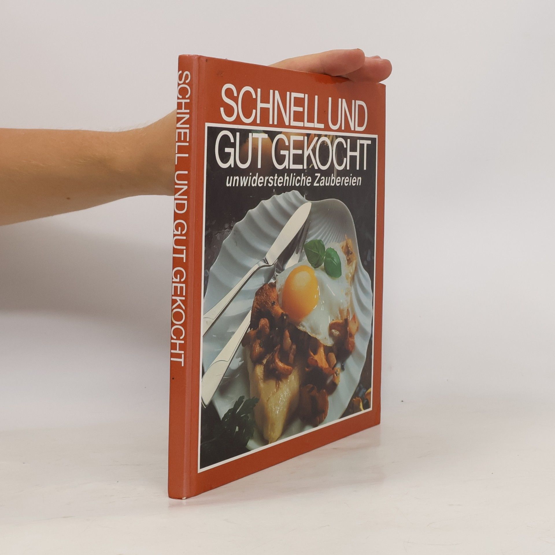 Various authors Schnell und gut gekocht unwiderstehliche Zaubereien