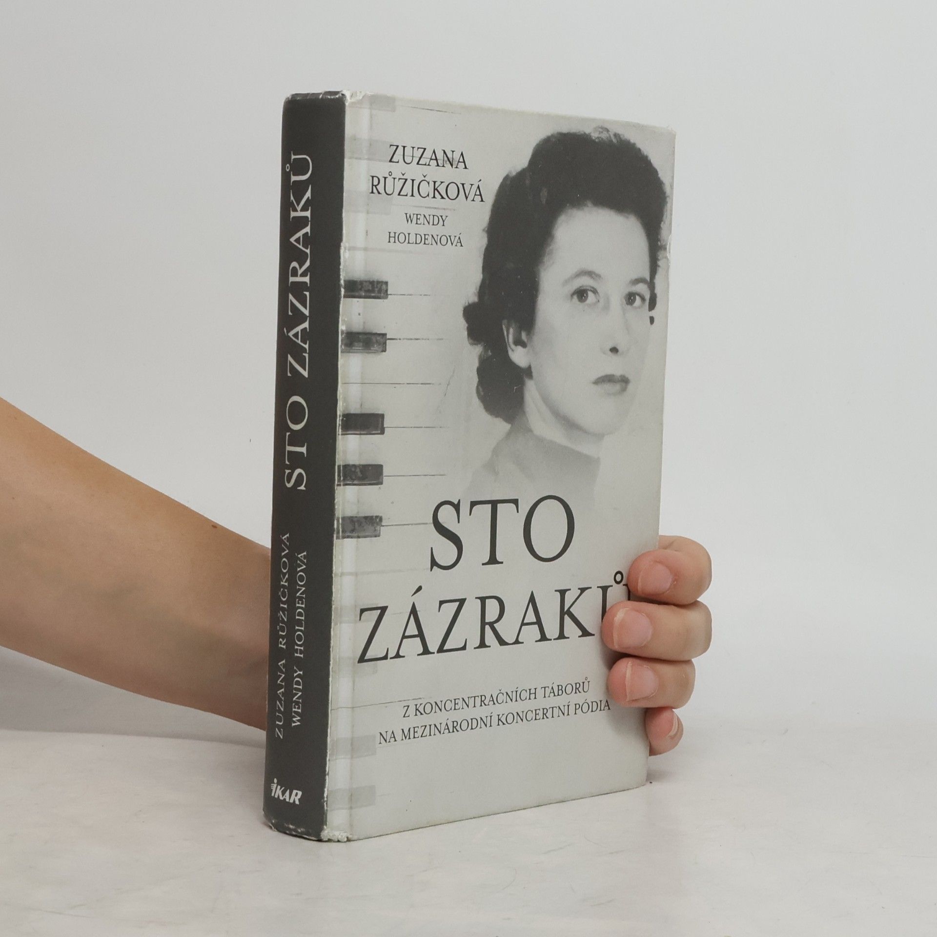 Zuzana Růžičková Sto zázraků. Z koncentračních táborů na mezinárodní koncertní pódia