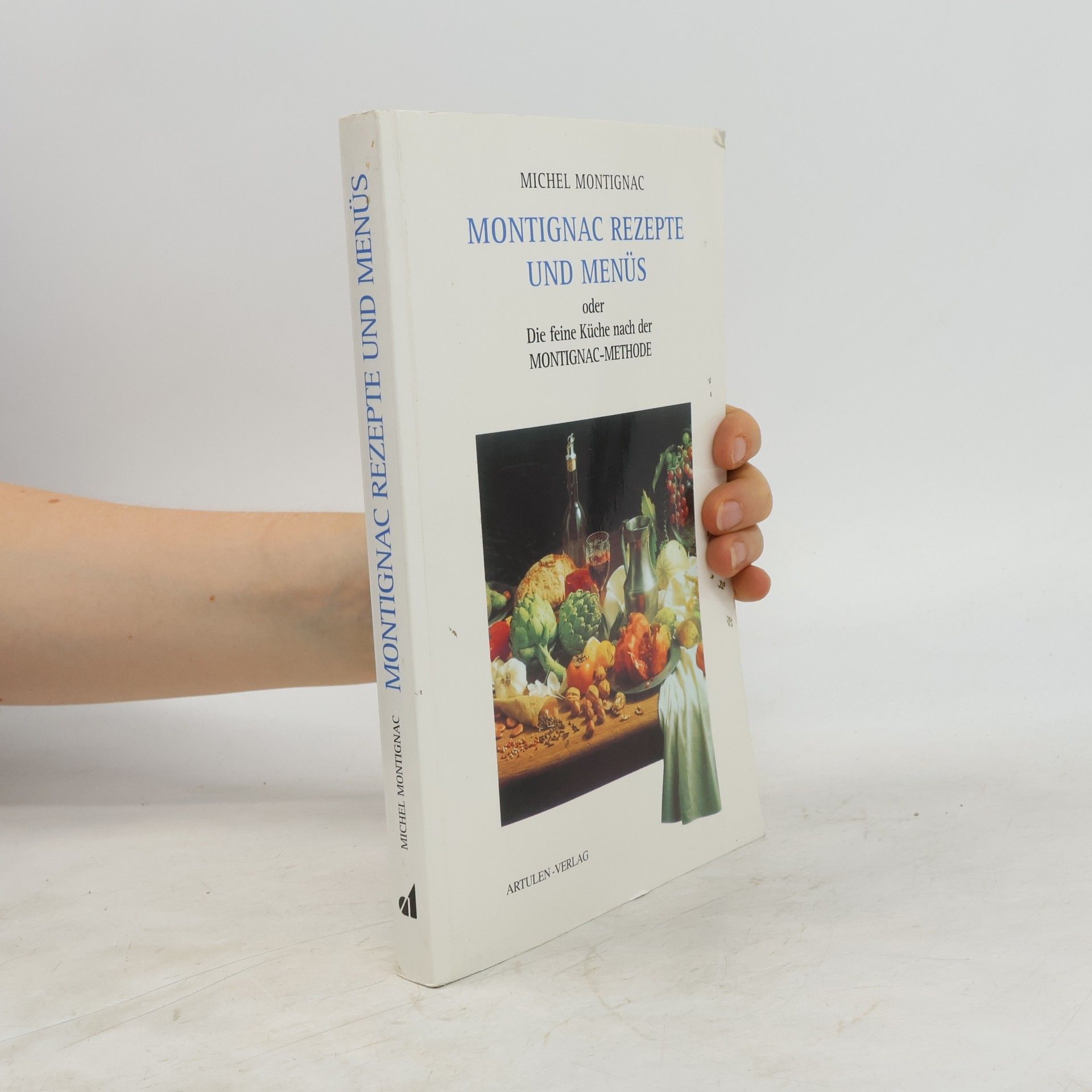 Michel Montignac Montignac-Rezepte und -Menues oder die feine Küche nach der Methode Montignacs