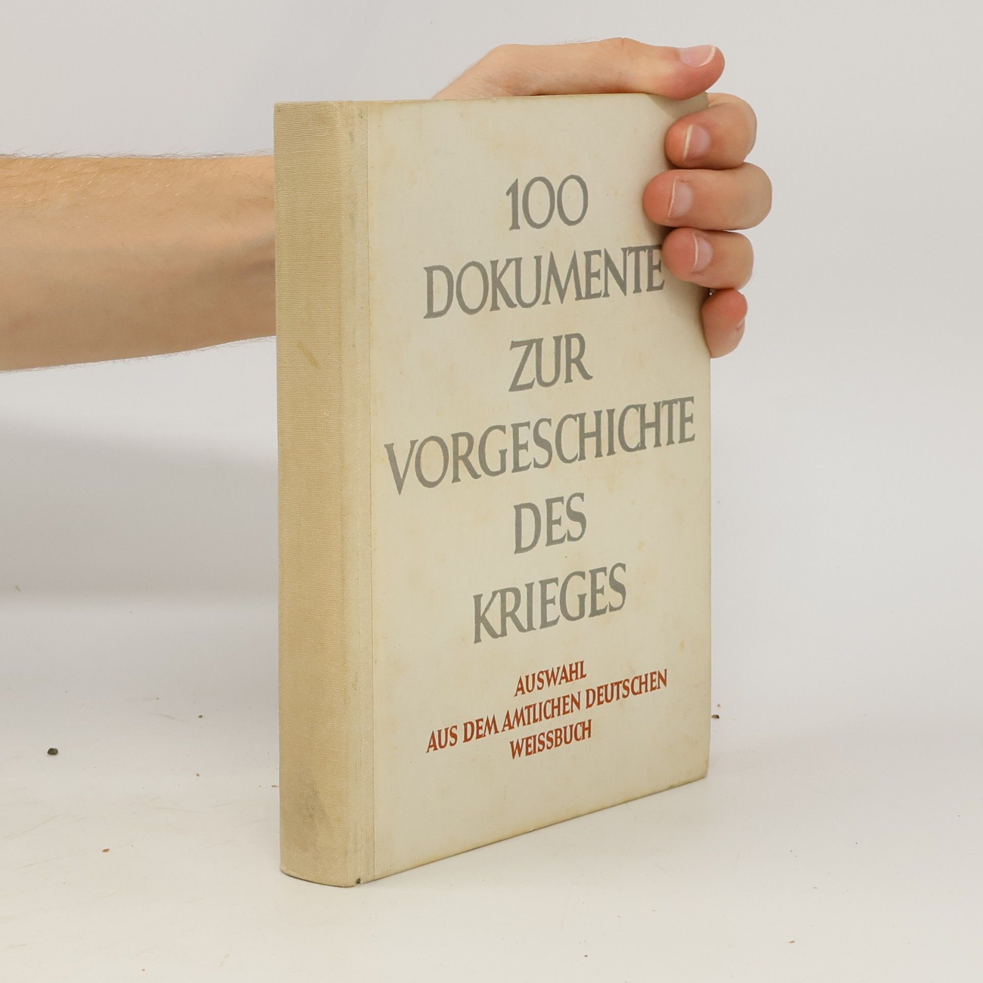 Autores varios 100 Dokumente zur Vorgeschichte des Krieges
