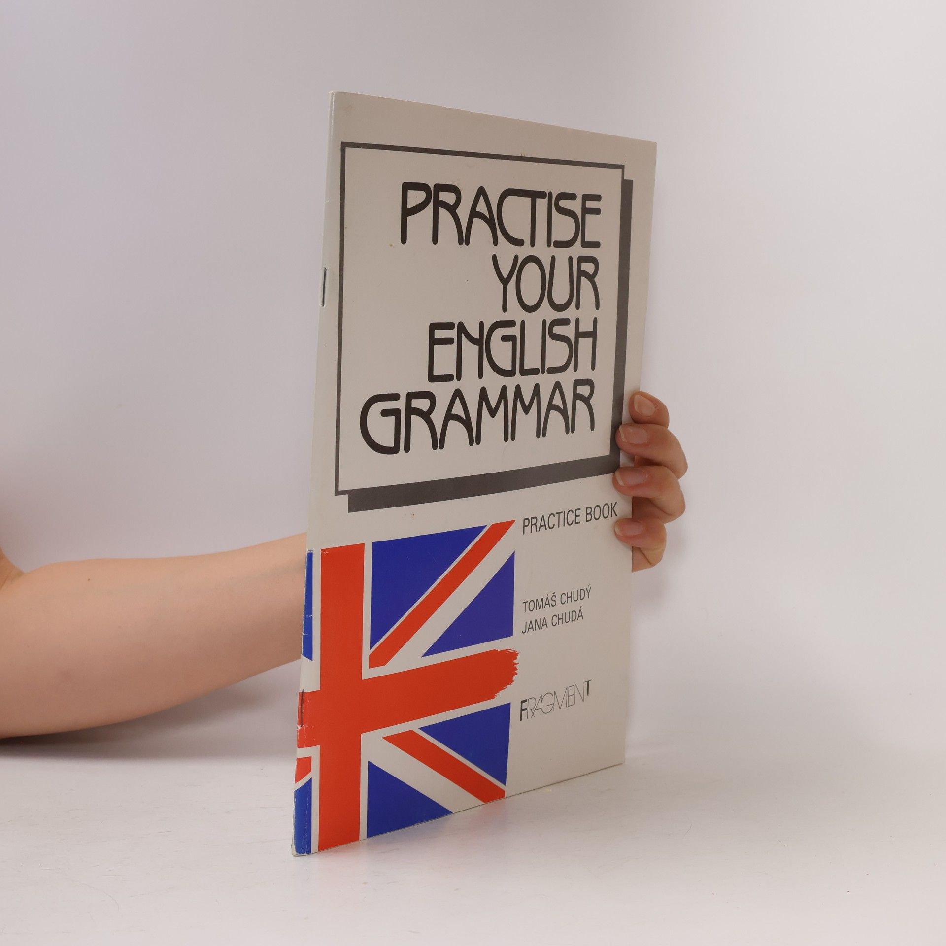 Tomáš Chudý Practise Your English Grammar