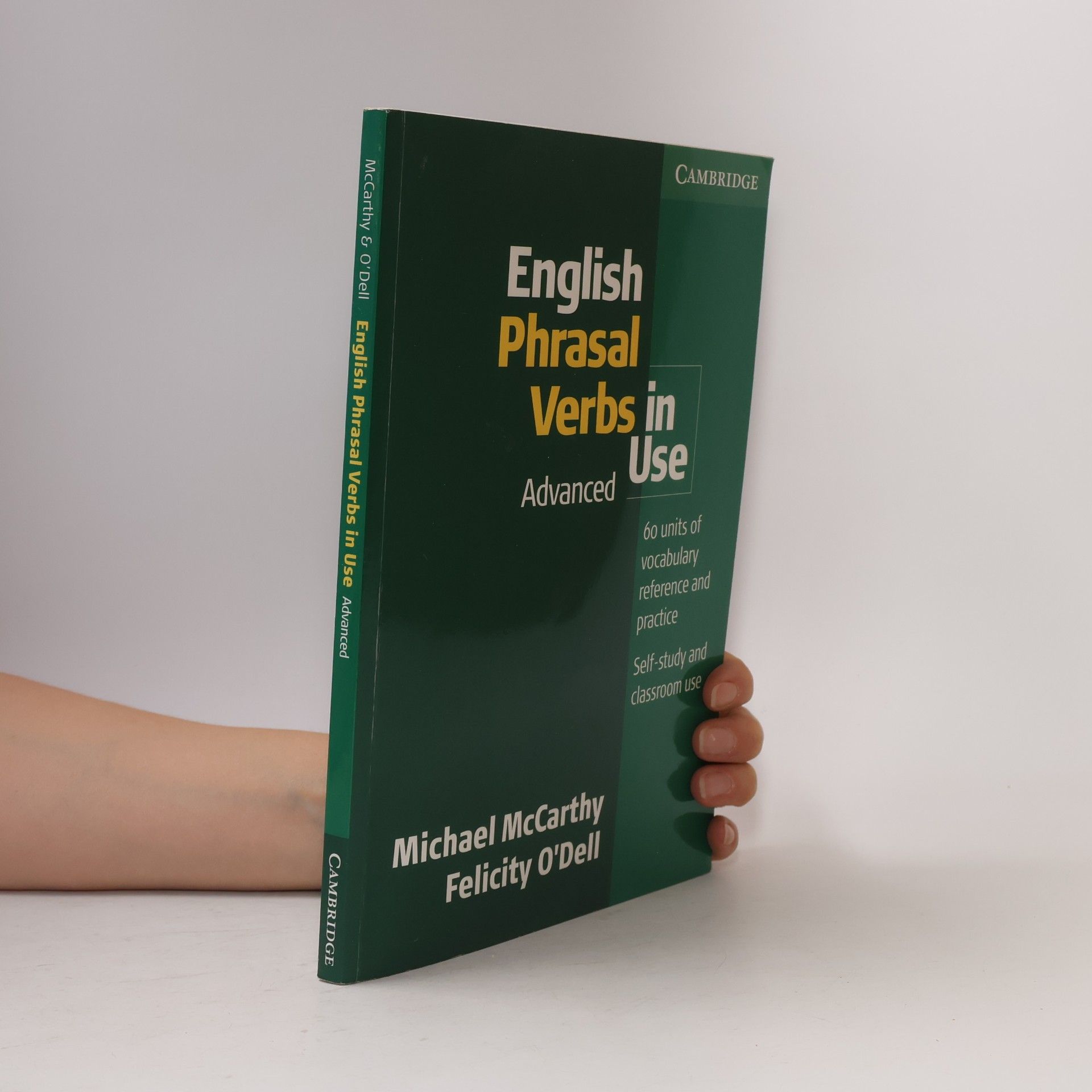 Felicity O'Dell English phrasal verbs in use. 60 units of vocabulary reference and practice. Advanced