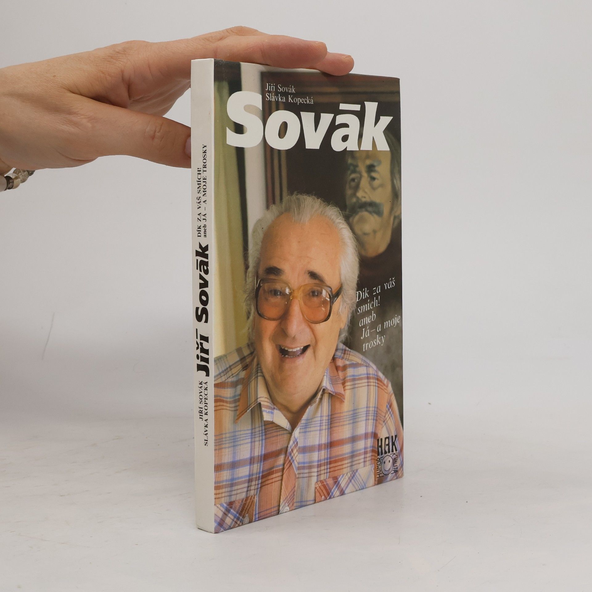 Slávka Kopecká Jiří Sovák. Dík za váš smích! aneb Já - a moje trosky