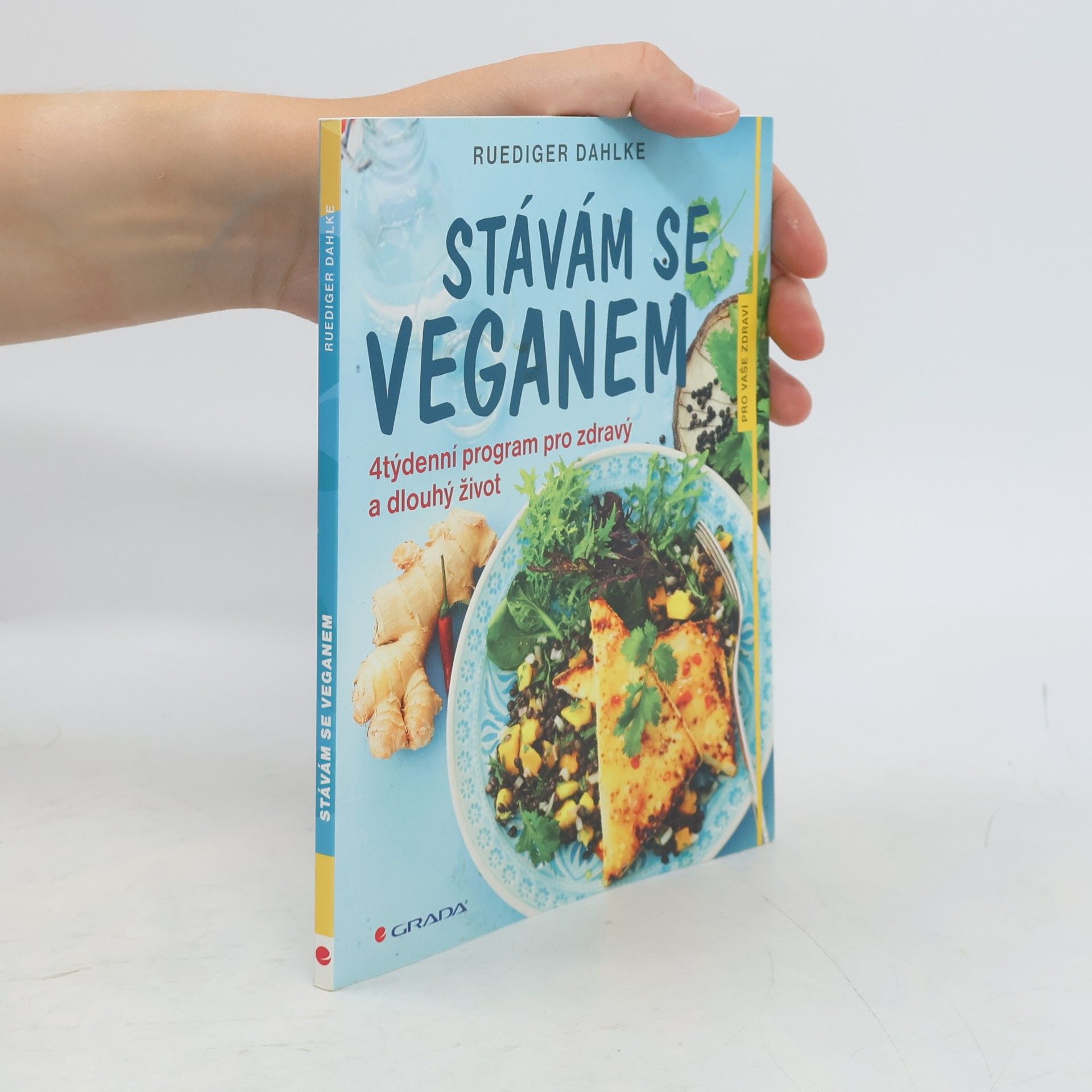 Dorothea Neumayr Stávám se veganem : 4týdenní program pro zdravý a dlouhý život