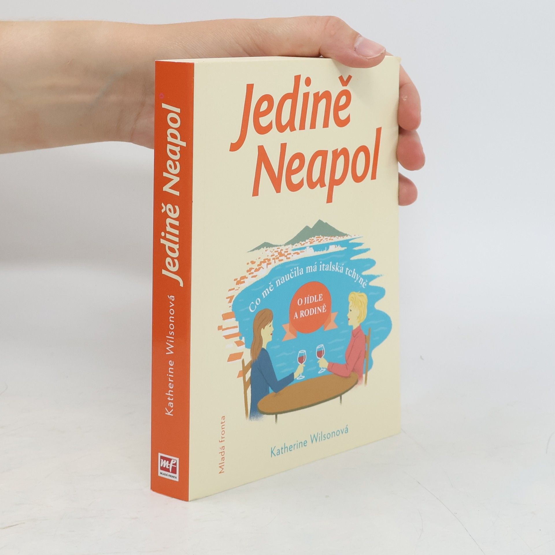 Katherine Wilson Jedině Neapol. Co mě naučila má italská tchyně o jídle a rodině