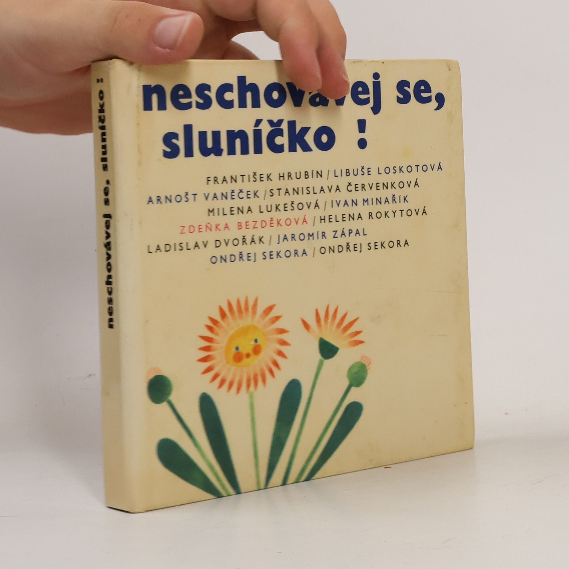 Kolektív autorov Neschovávej se, sluníčko!