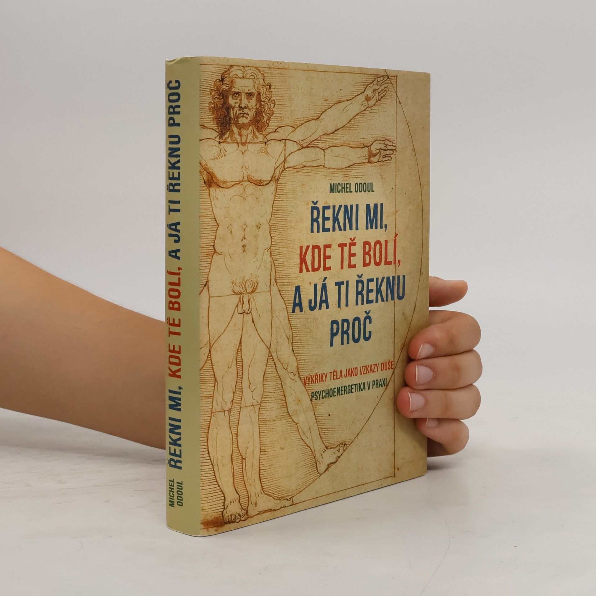 Michel Odoul Řekni mi, kde tě bolí, a já ti řeknu proč
