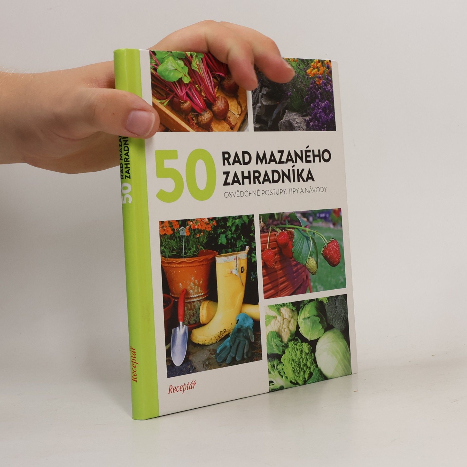Various authors 50 rad mazaného zahradník. Osvědčené postupy, tipy a návody