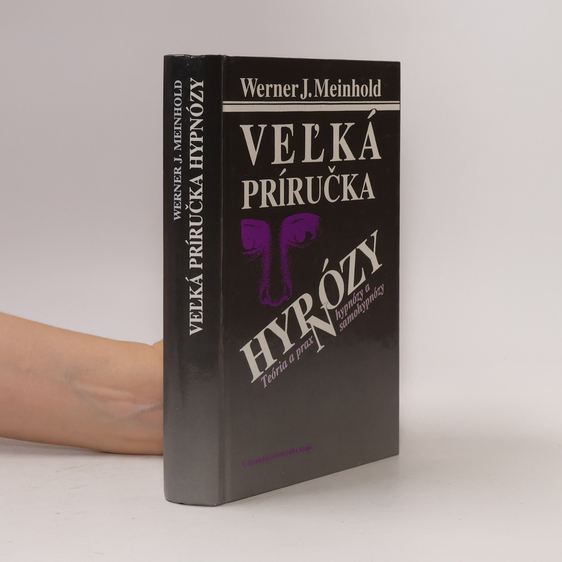 Werner J. Meinhold Veľká príručka hypnózy: Teória a prax hypnózy a samohypnózy
