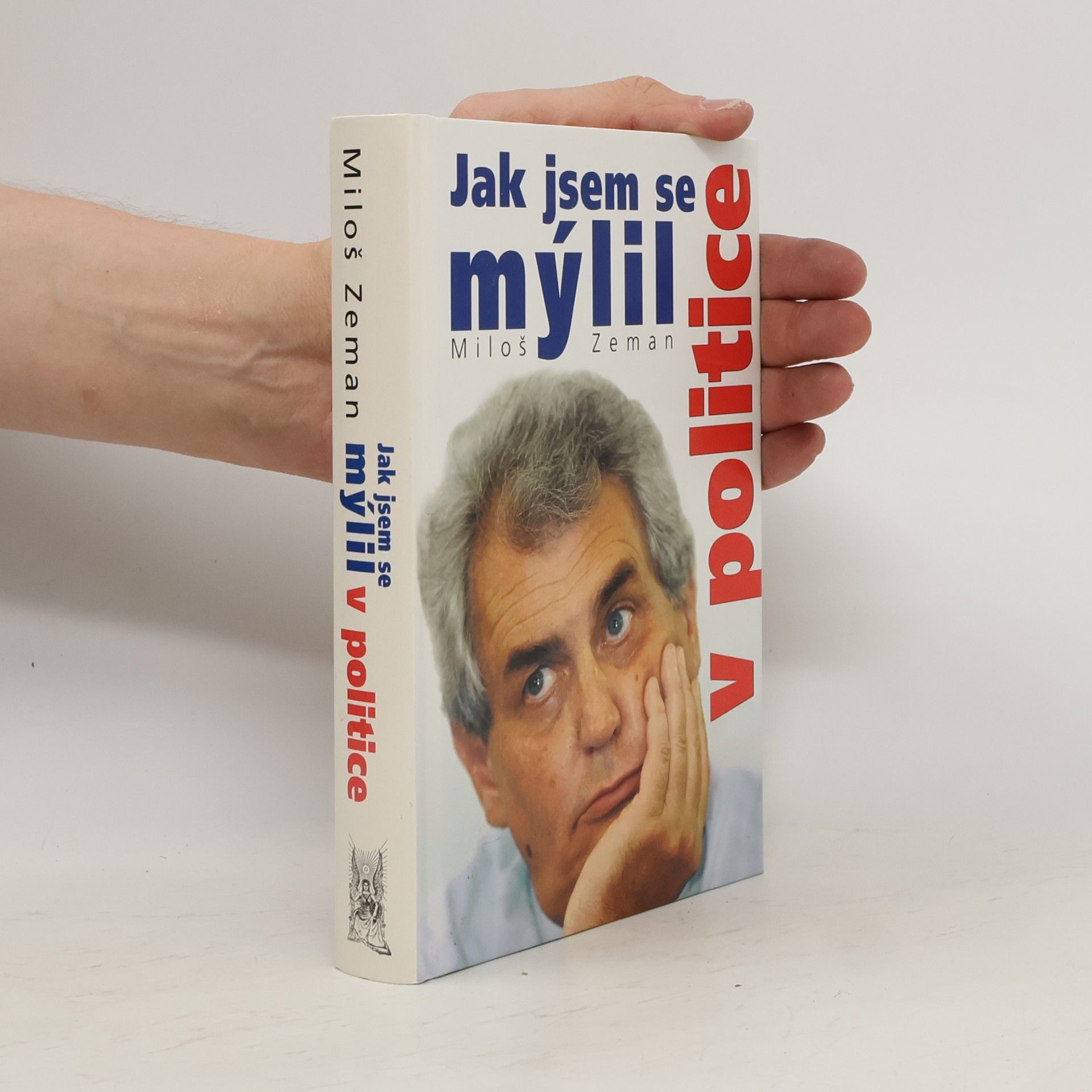Miloš Zeman Jak jsem se mýlil v politice