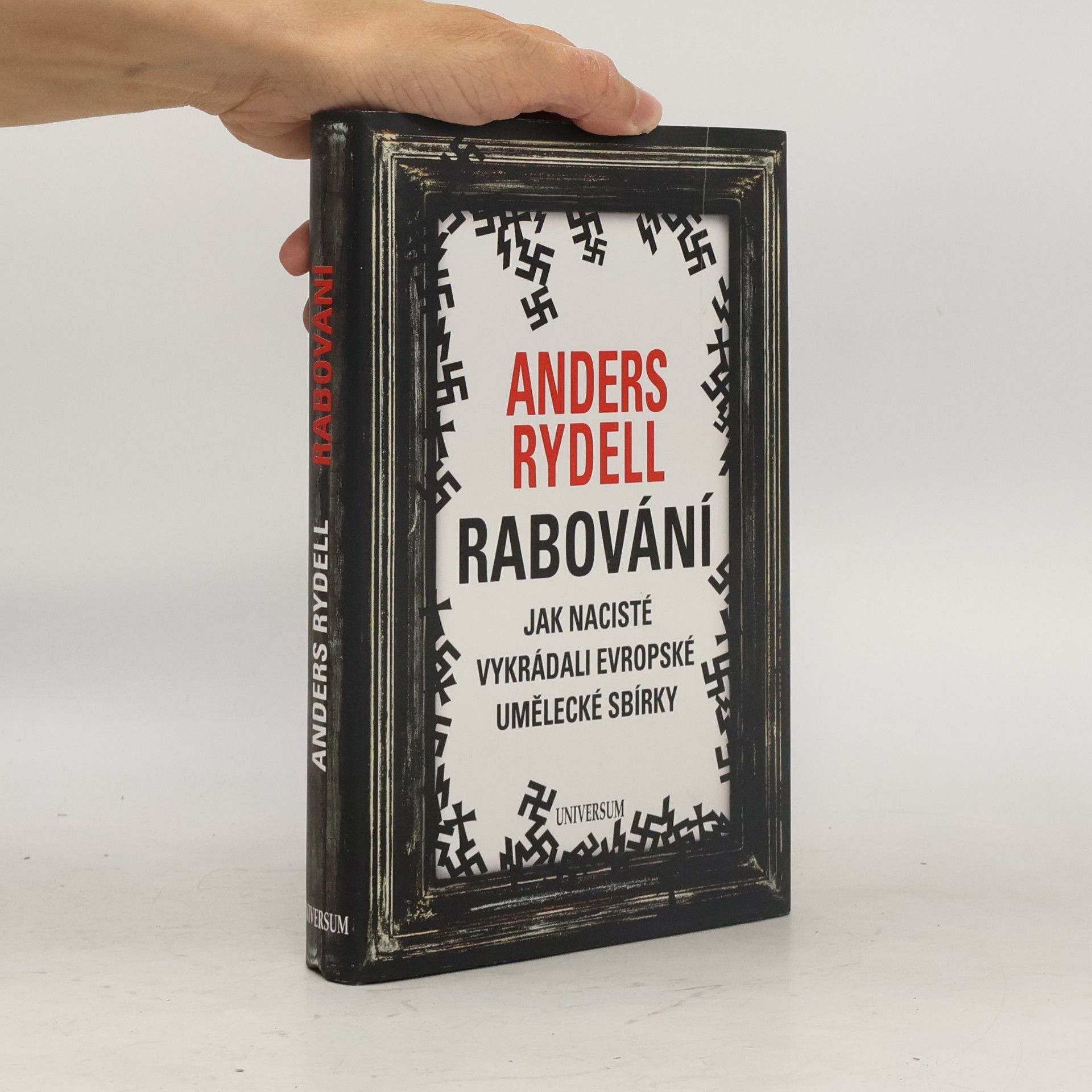 Anders Rydell Rabování : jak nacisté vykrádali evropské umělecké sbírky