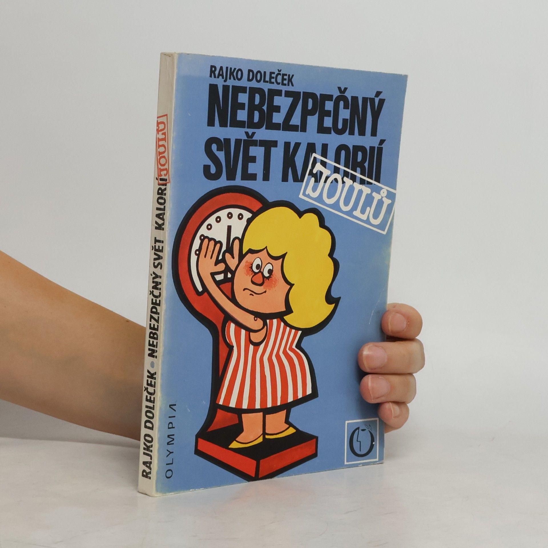 Rajko Doleček Nebezpečný svět kalorií - joulů