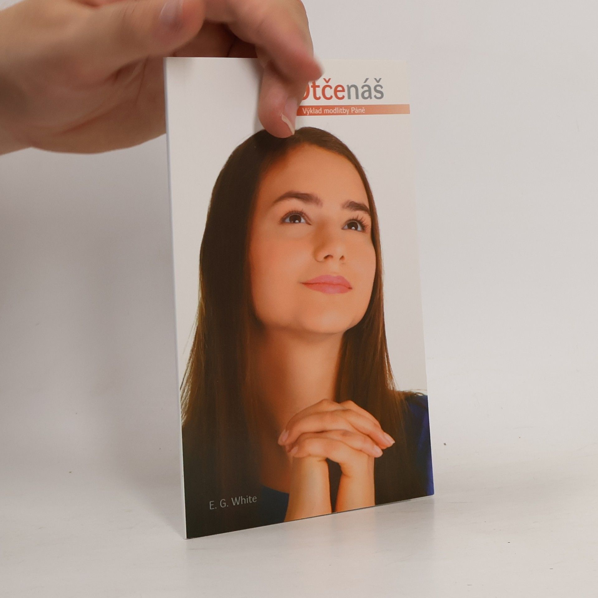 Ellen G. White Otčenáš - výklad modlitby Páně