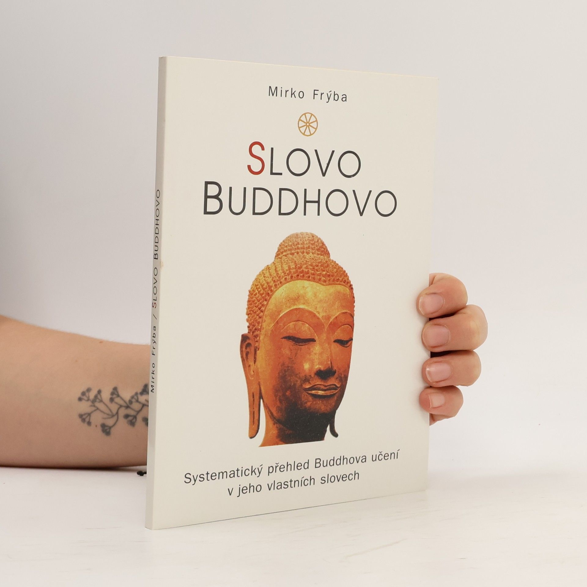 Nyánaponika Maháthera Slovo Buddhovo : systematický přehled Buddhova učení v jeho vlastních slovech